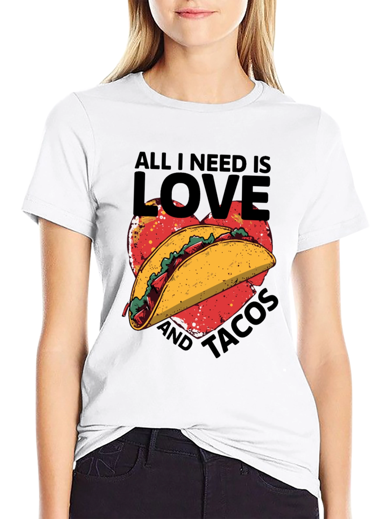 All I Need is Love and Tacos T-Shirt