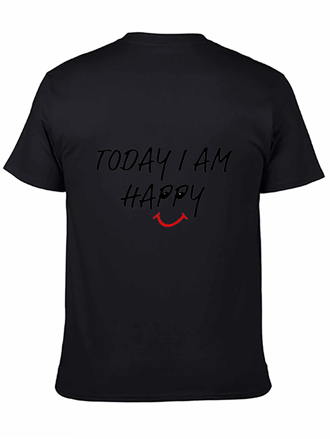 Today I am Happy T-Shirt