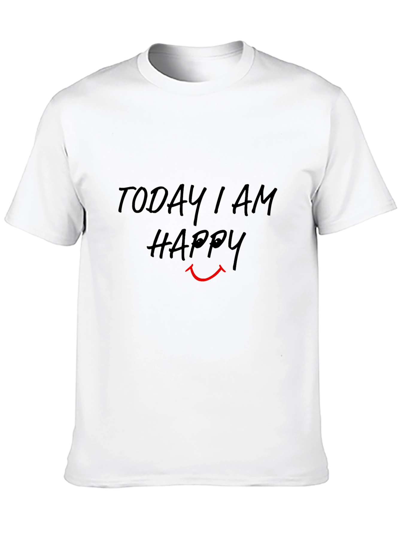 Today I am Happy T-Shirt