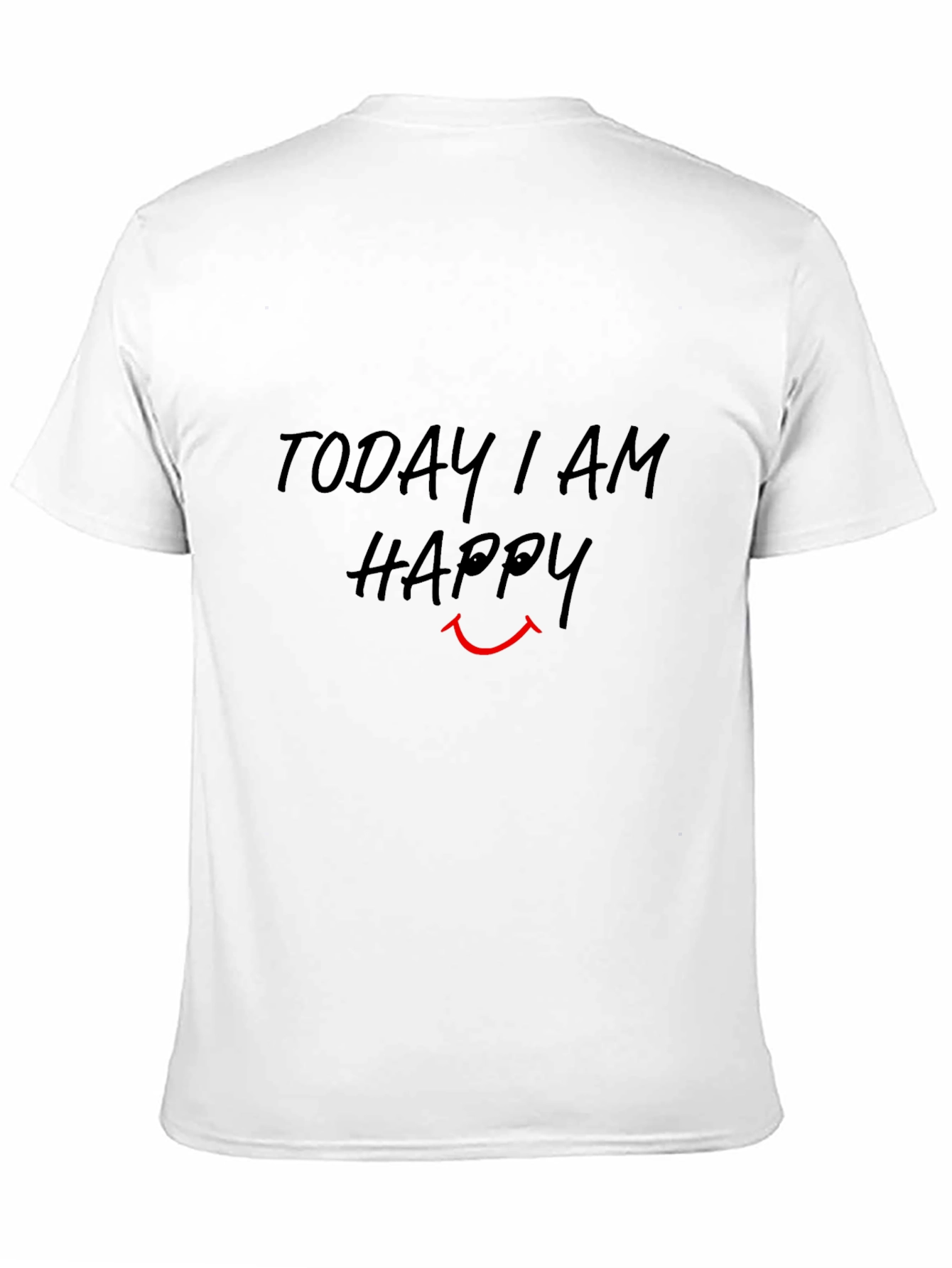 Today I am Happy T-Shirt