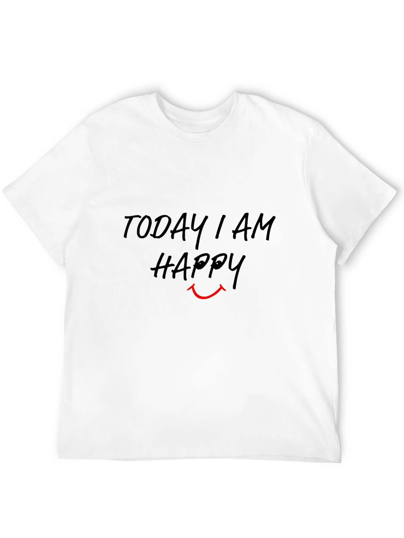 Today I am Happy T-Shirt