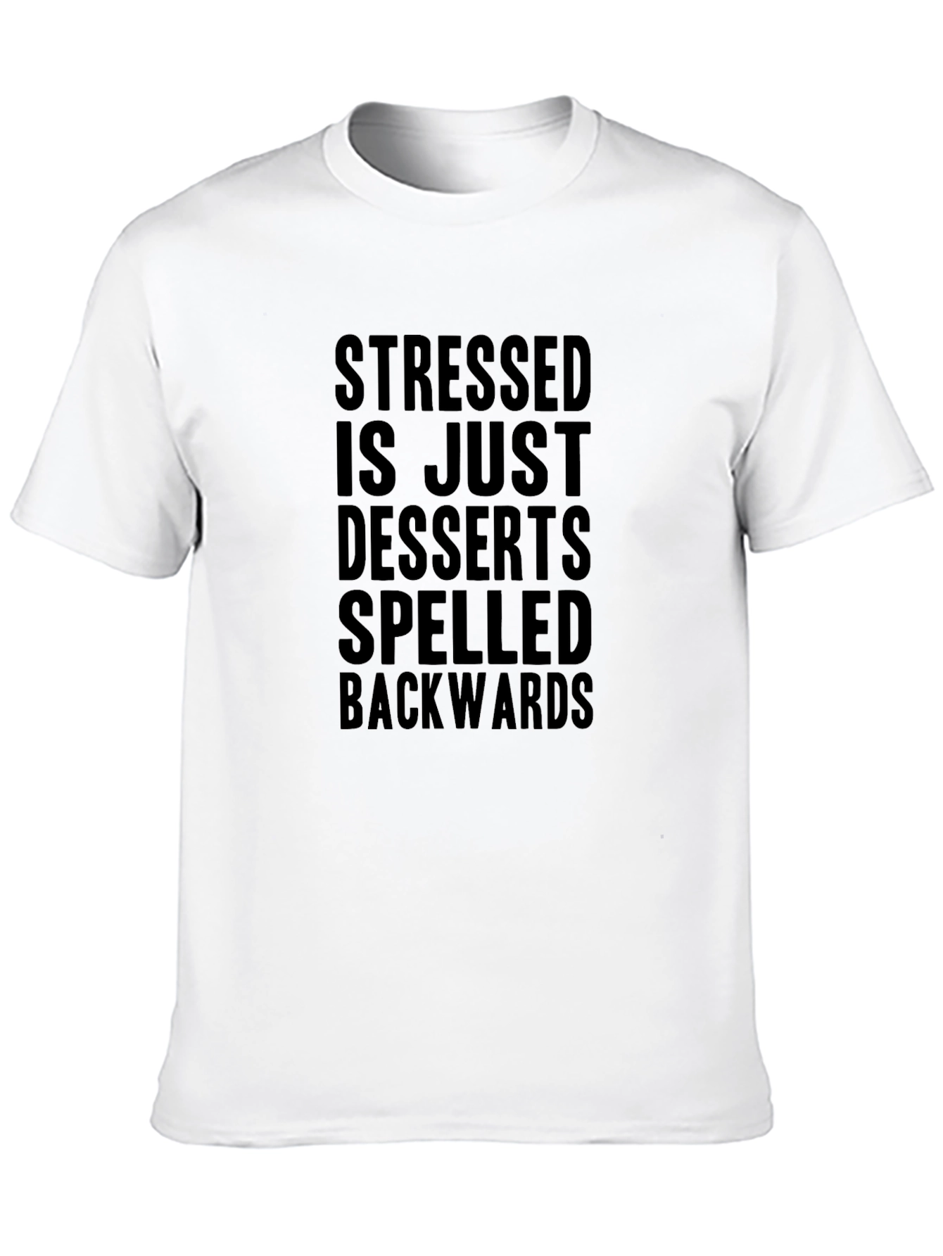 Stressed Desserts Backwards Funny T-Shirt