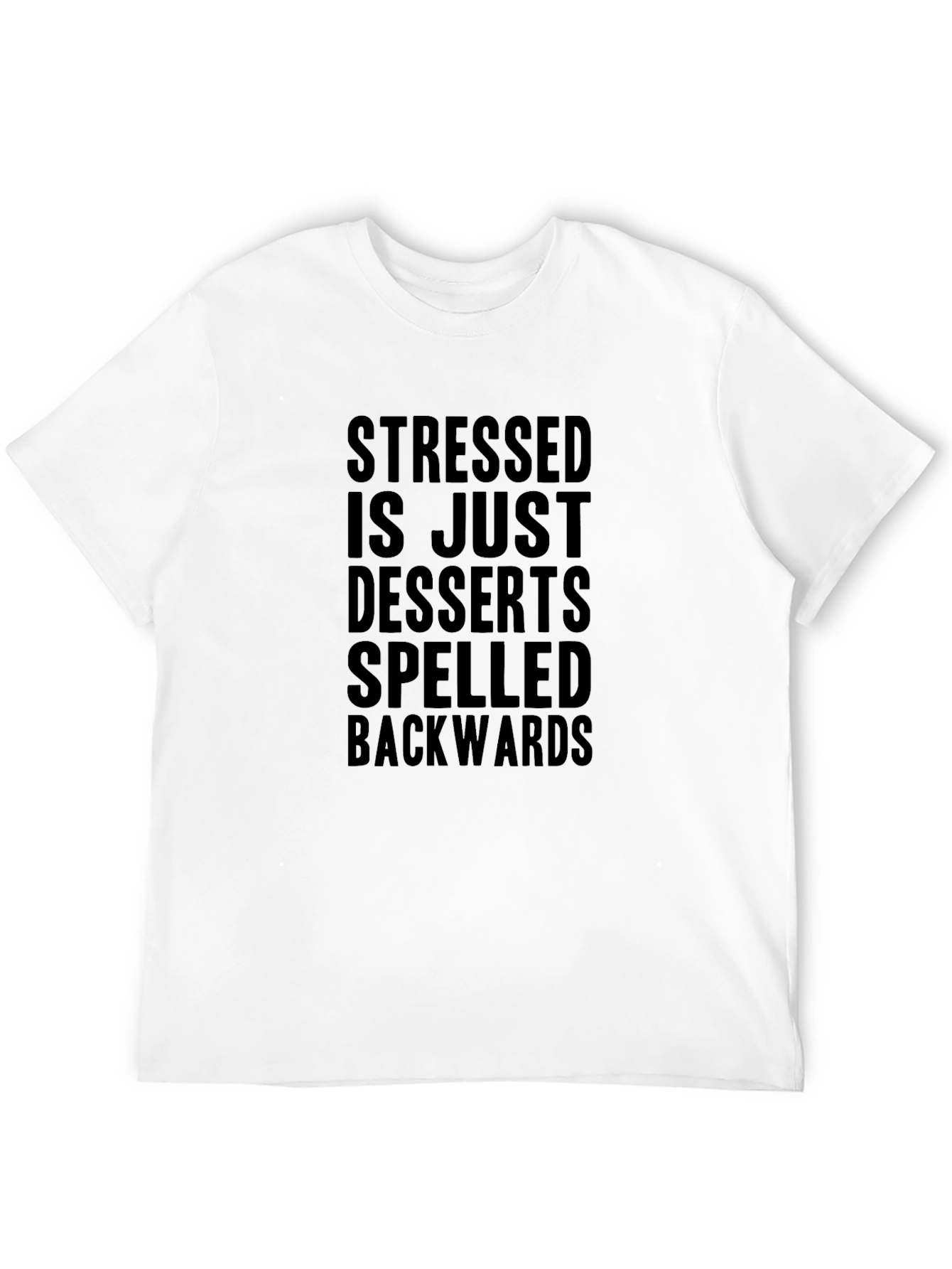 Stressed Desserts Backwards Funny T-Shirt
