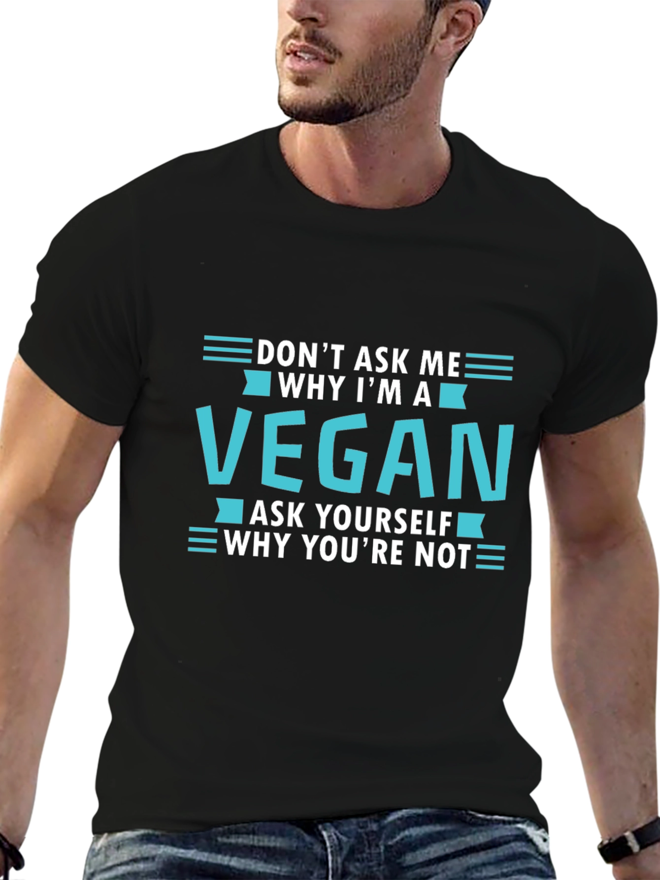 Vegan T-Shirt: Dont Ask Me Ask Yourself