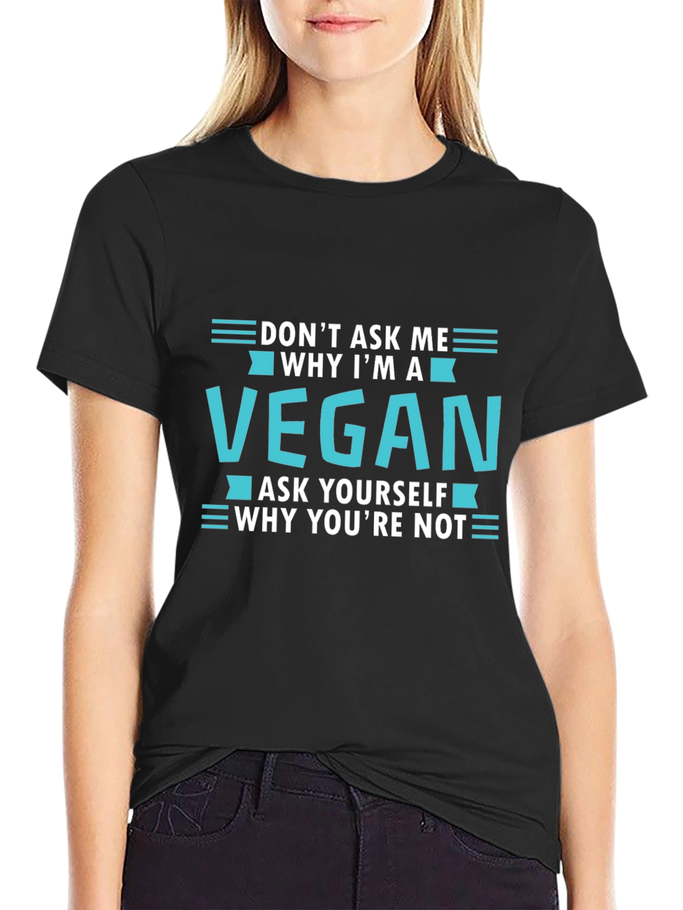 Vegan T-Shirt: Dont Ask Me Ask Yourself