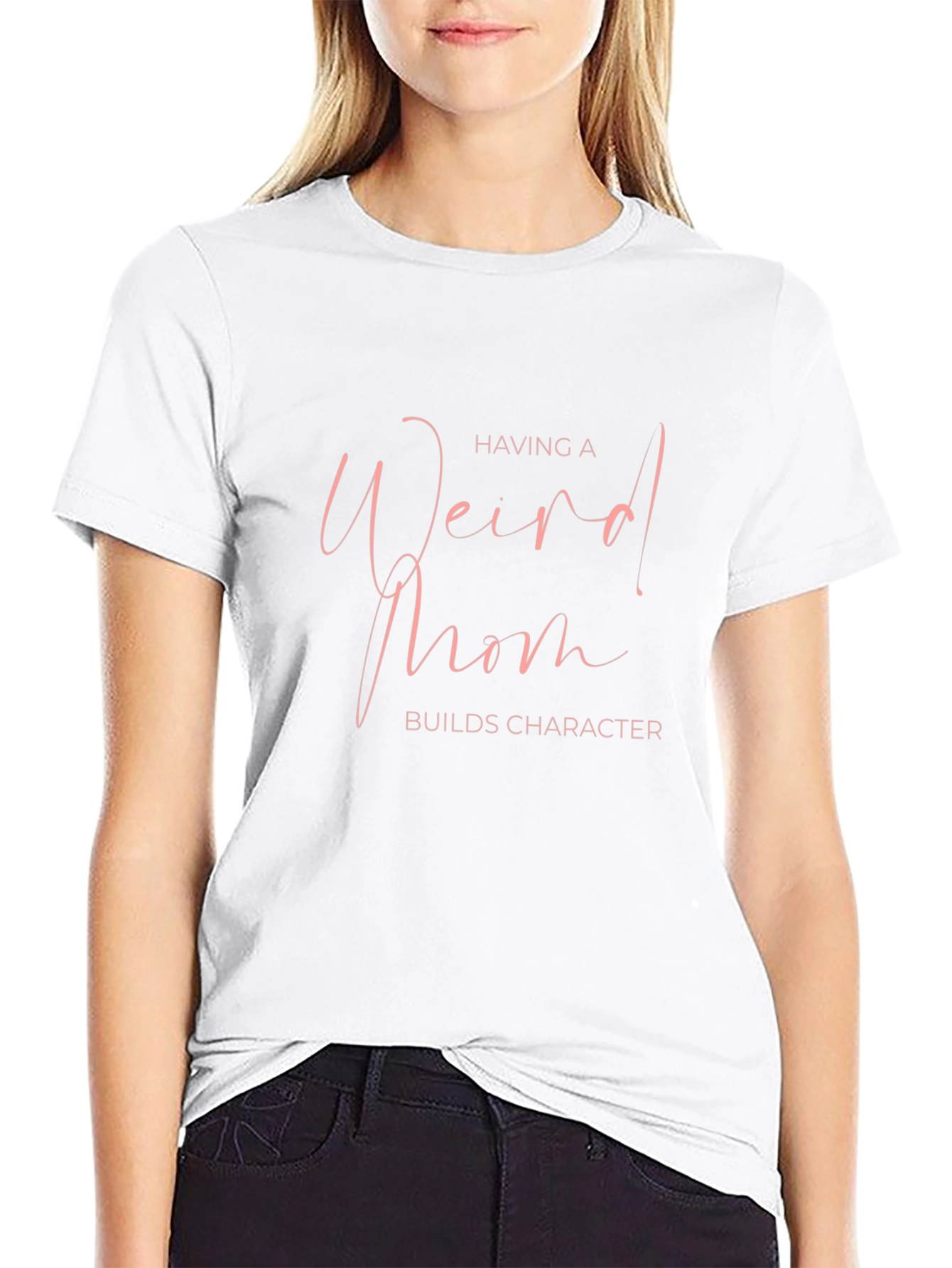 Weird Mom Builds Character Tee