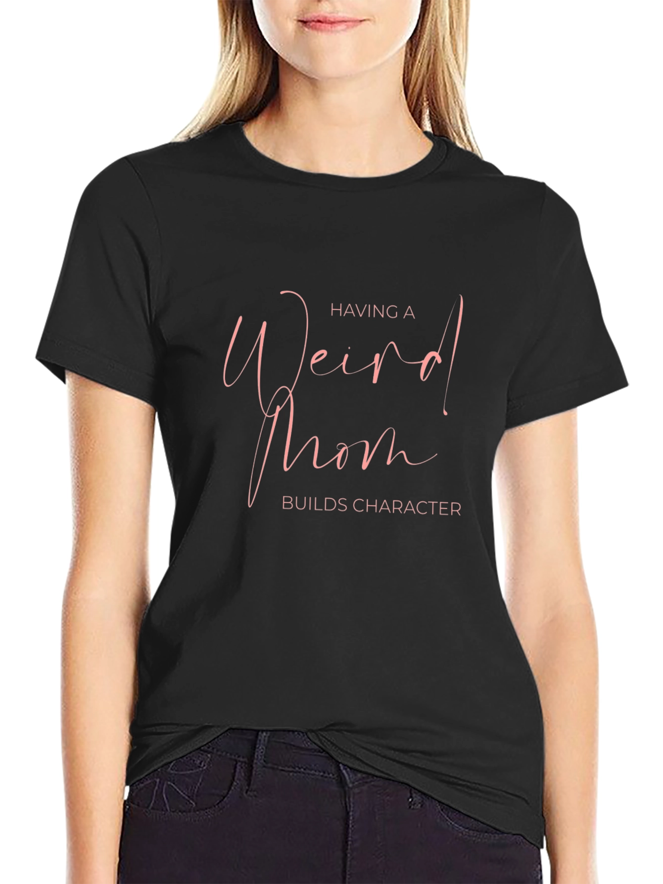 Weird Mom Builds Character Tee