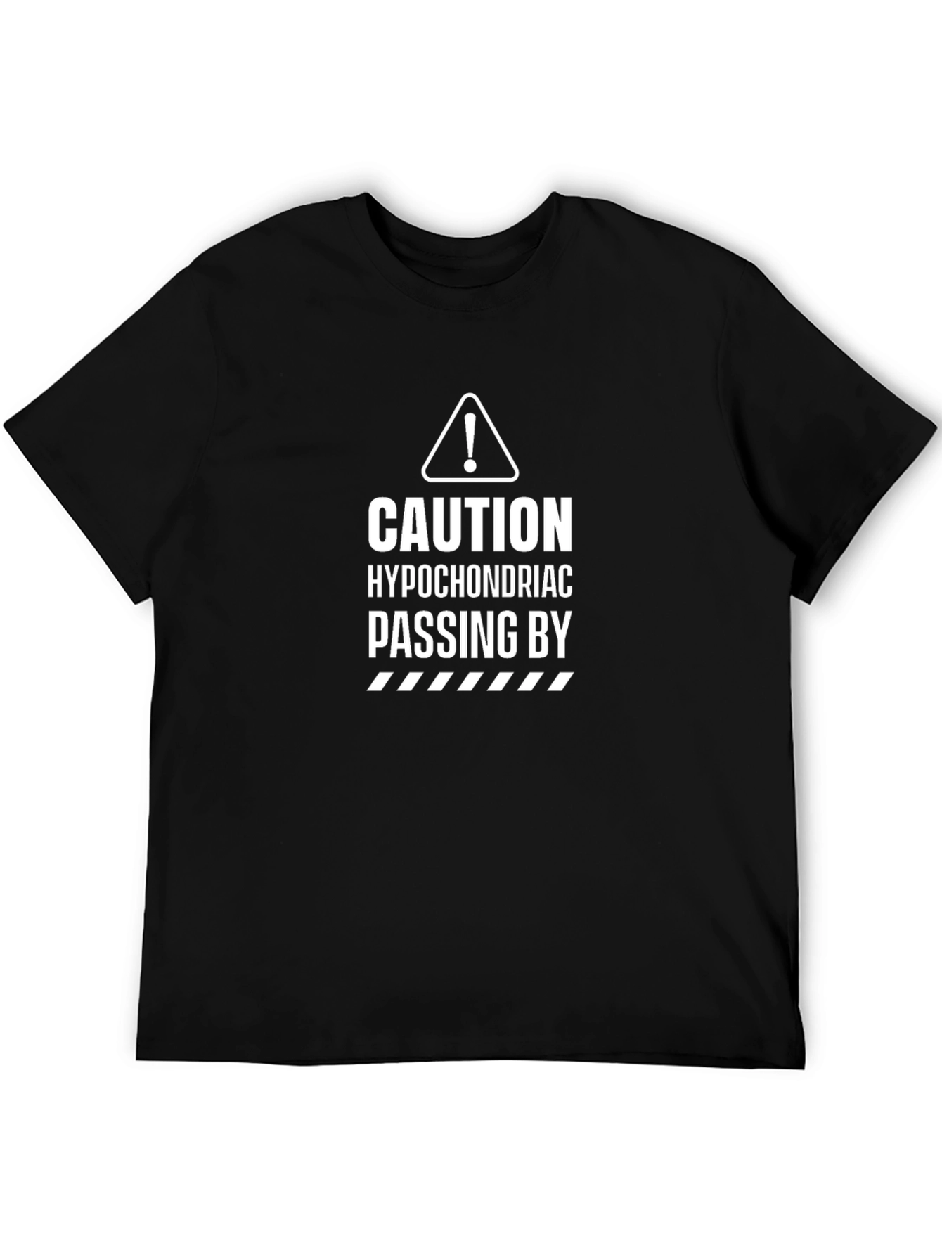 Caution Hypochondriac Passing By Graphic Tee