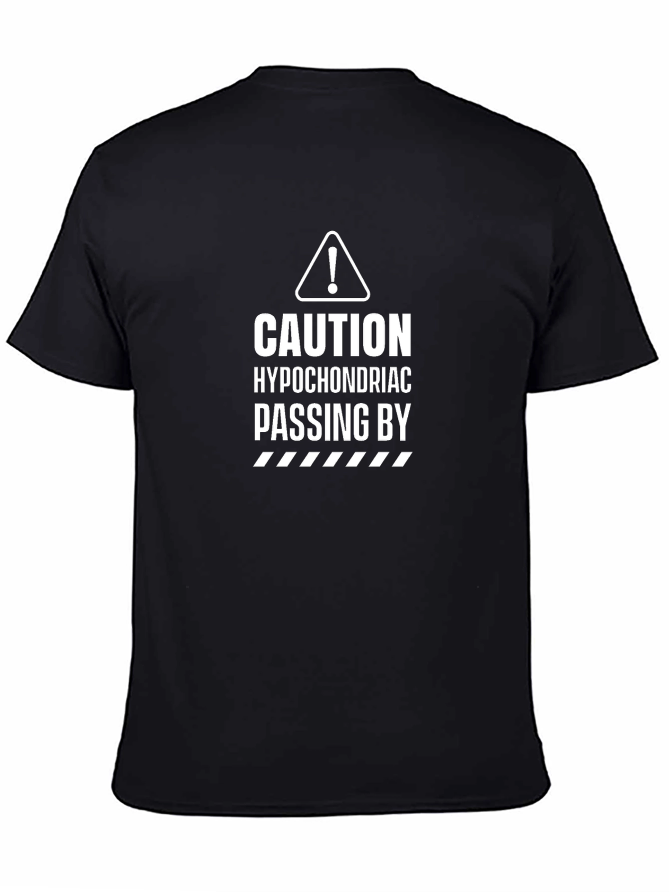 Caution Hypochondriac Passing By Graphic Tee