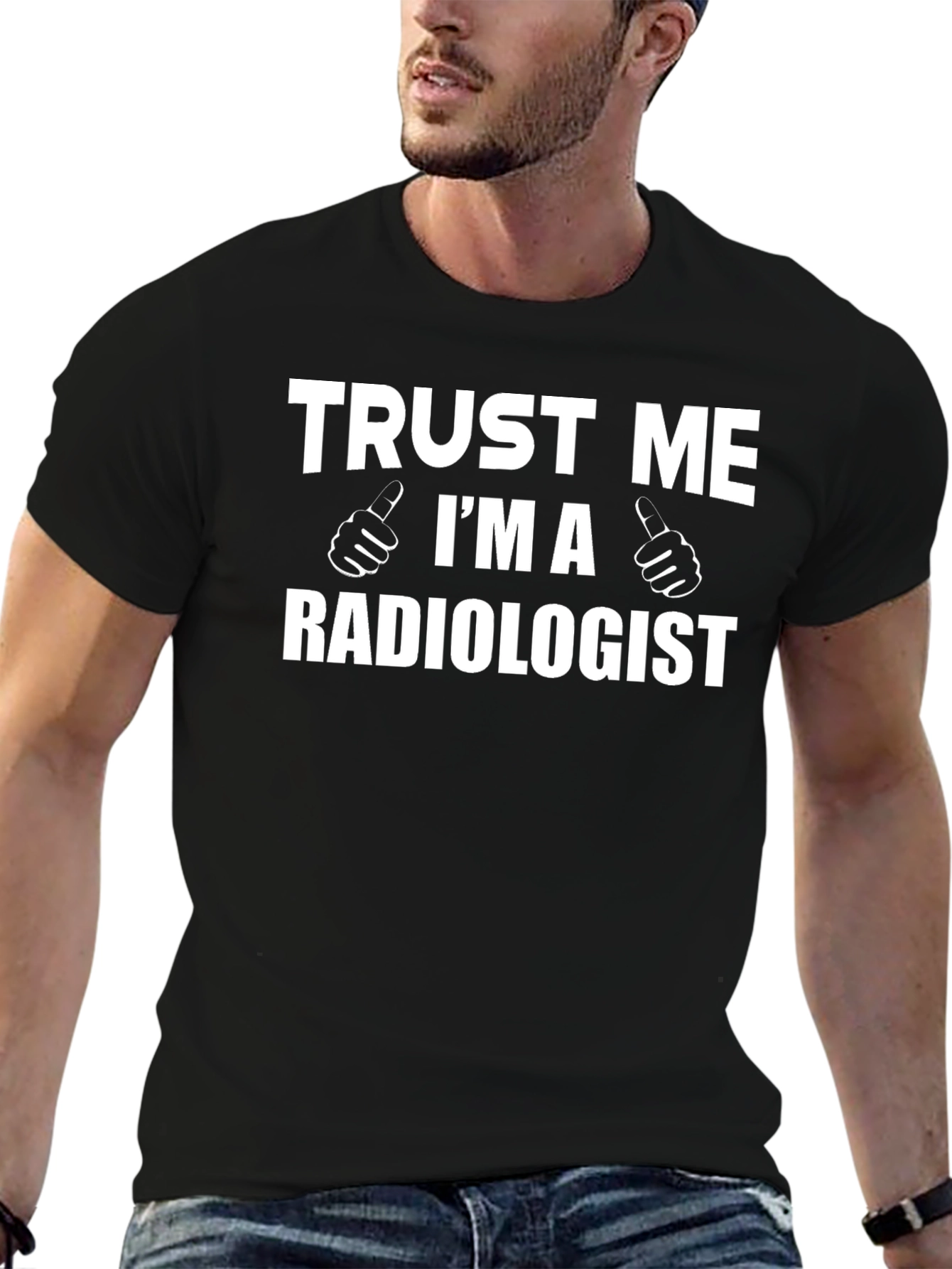 Trust Me Im a Radiologist Graphic T-Shirt