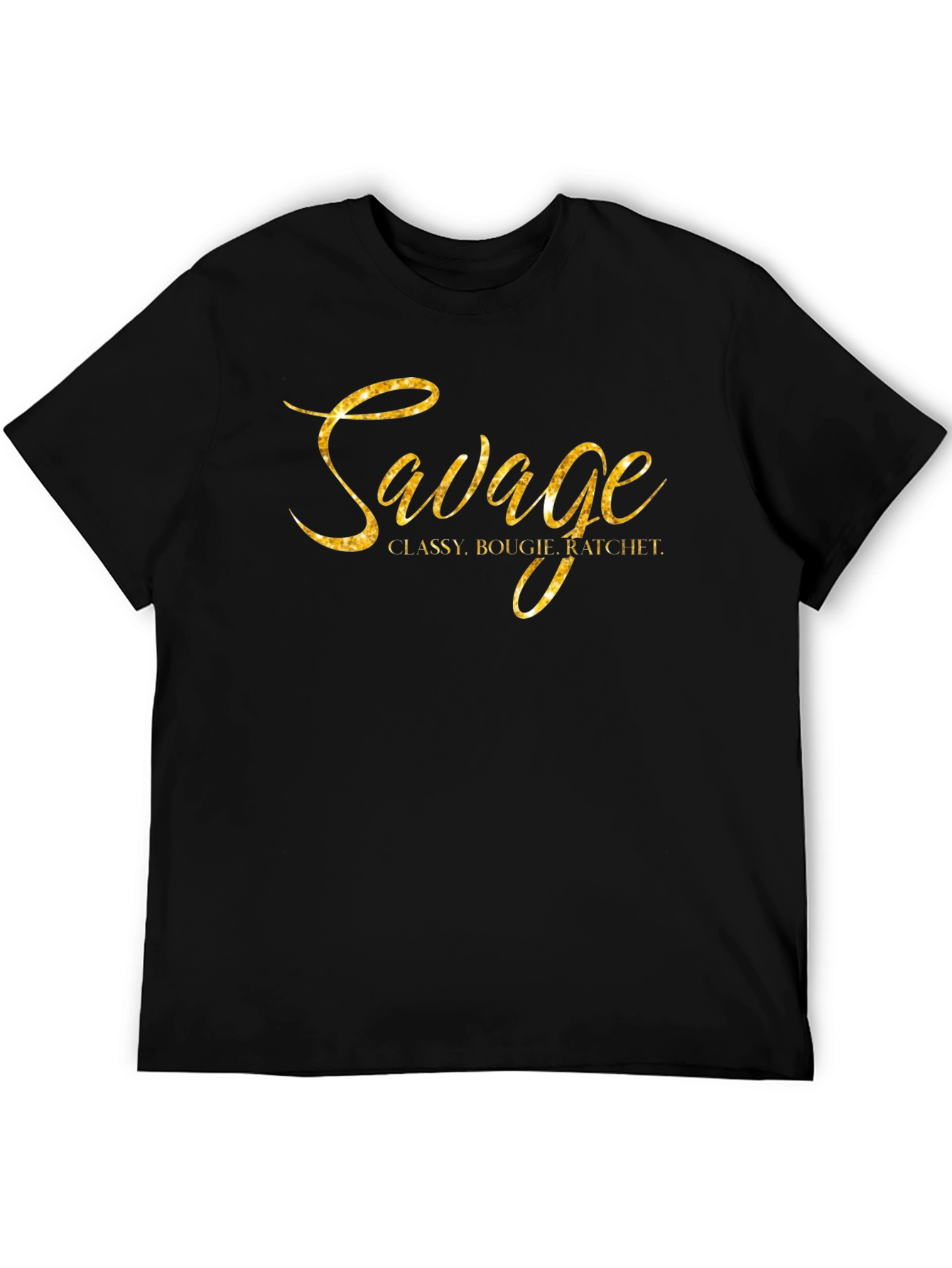 Savage Graphic T-Shirt - Classy Bougie Ratchet Gold Print