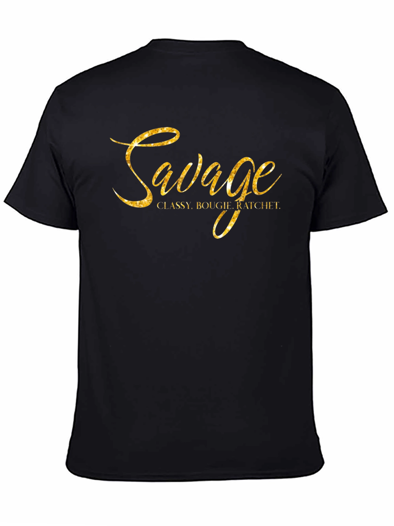 Savage Graphic T-Shirt - Classy Bougie Ratchet Gold Print