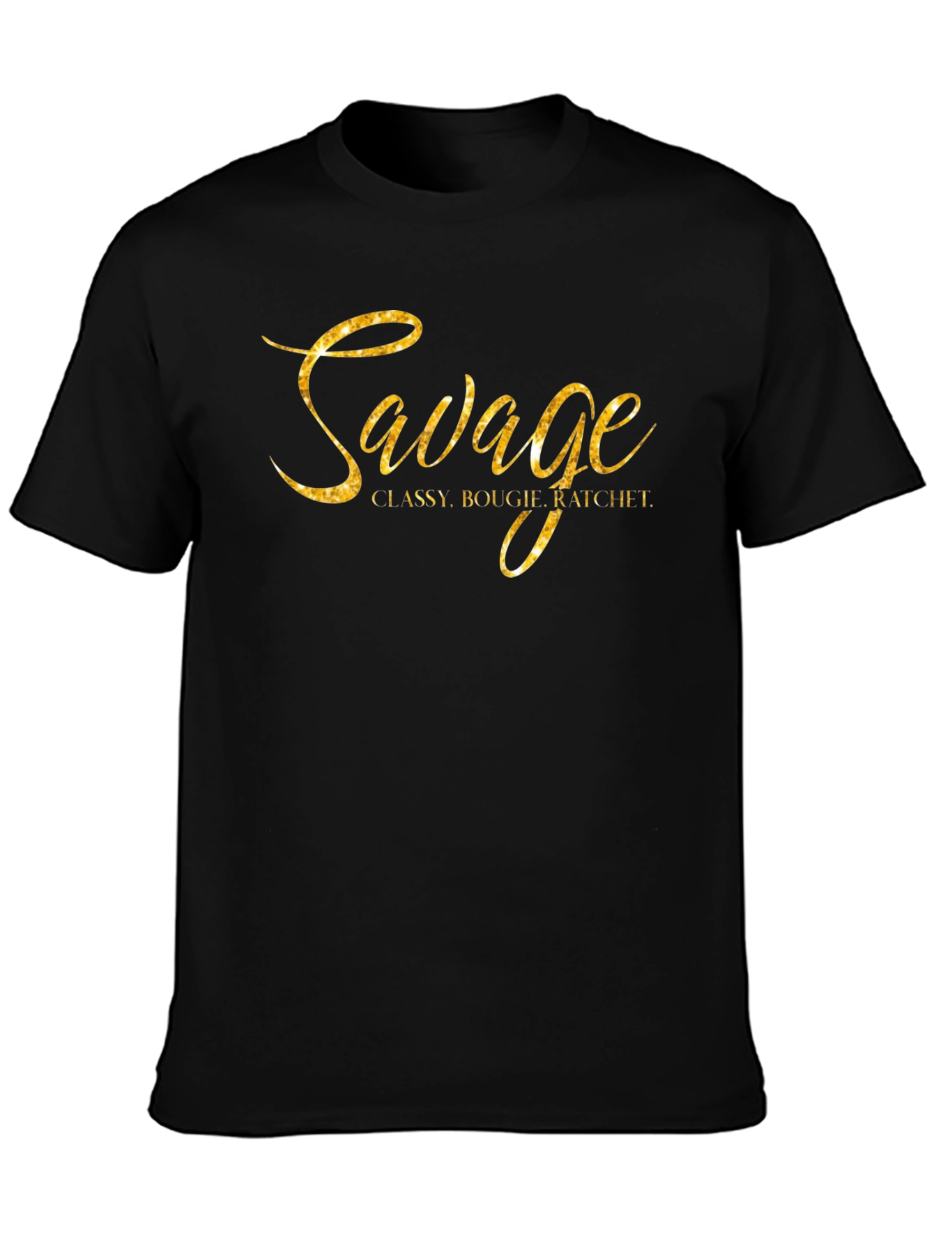 Savage Graphic T-Shirt - Classy Bougie Ratchet Gold Print