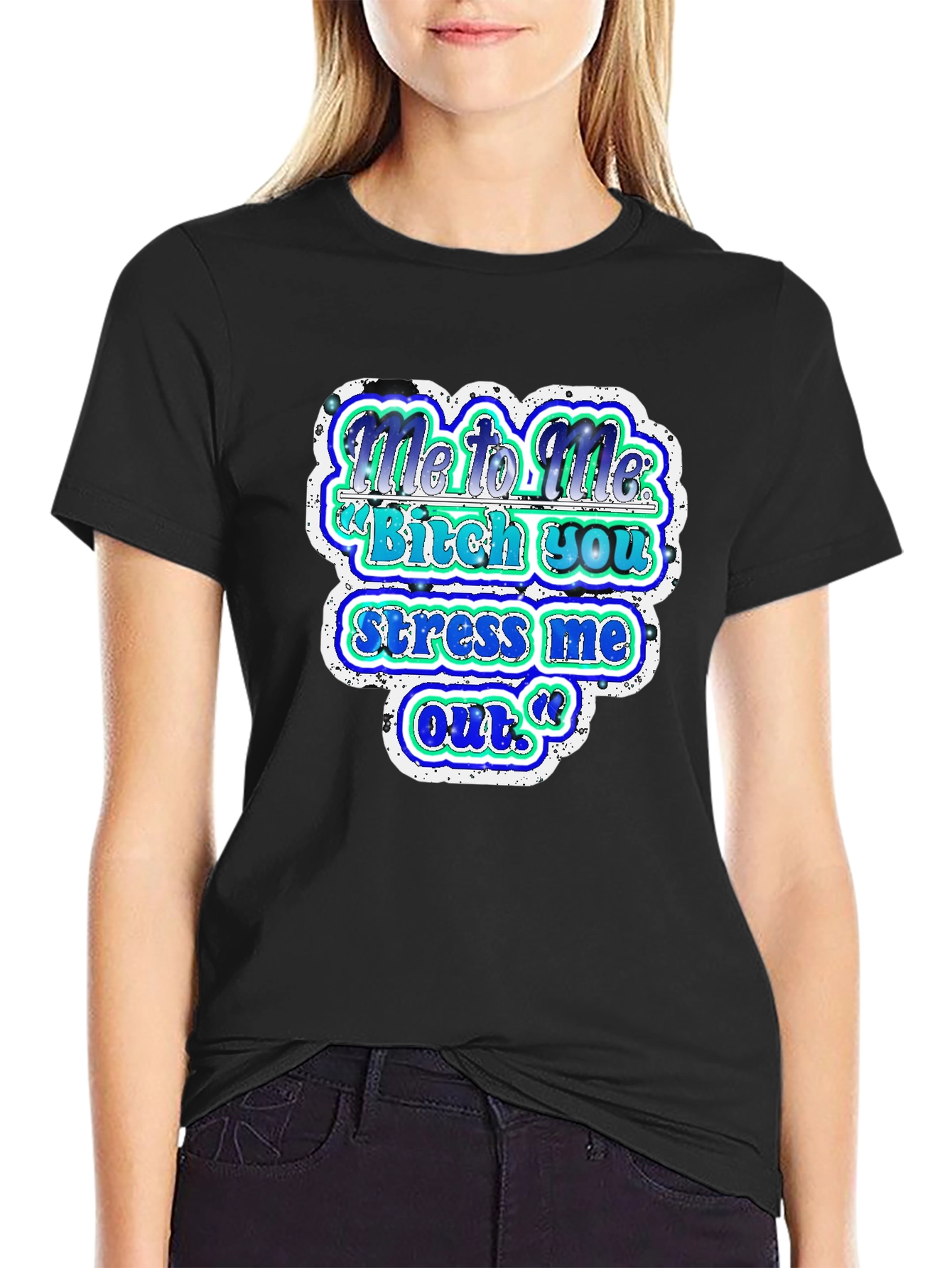 Funny Graphic T-Shirt - Me to Me Saying