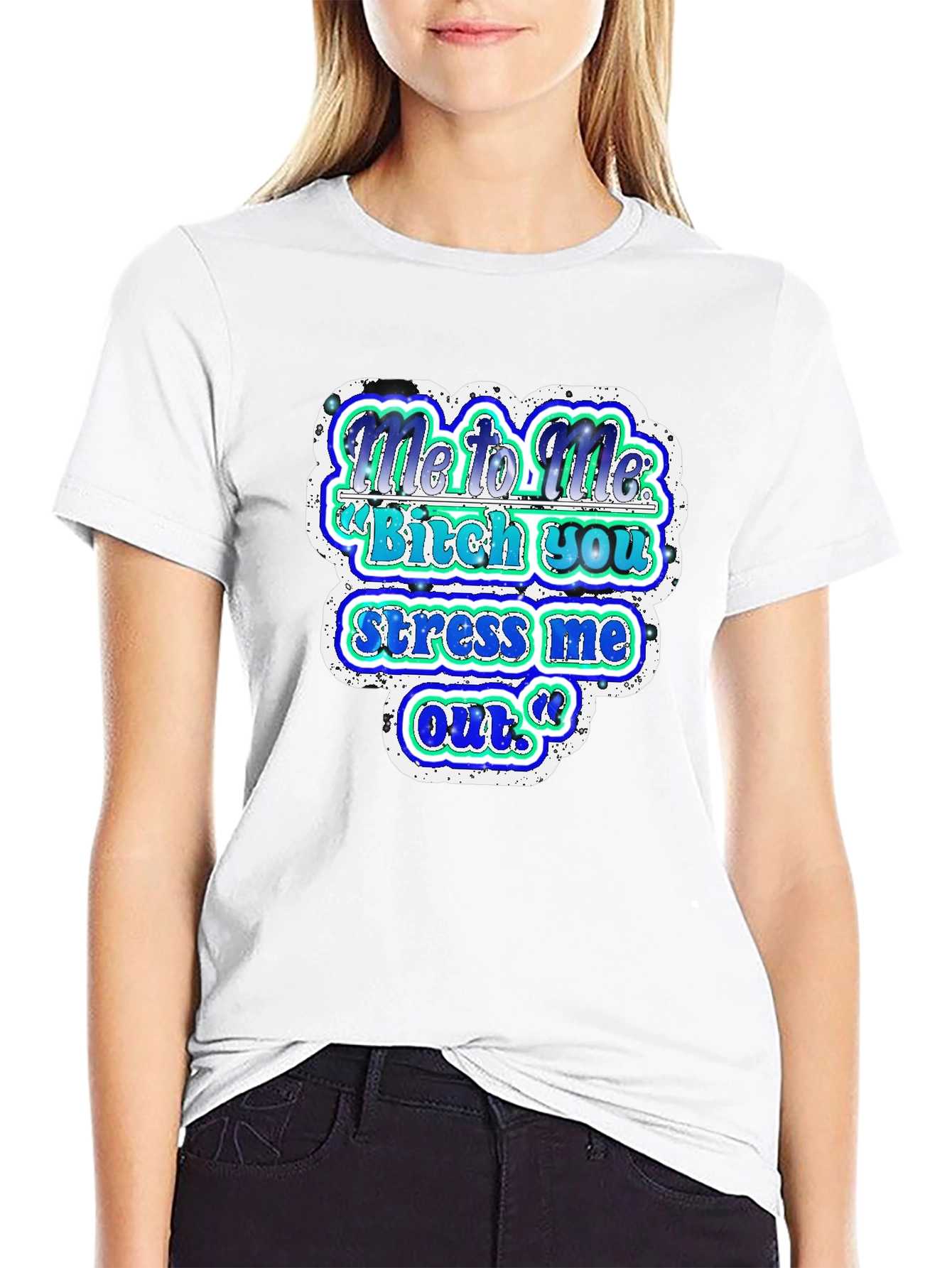 Funny Graphic T-Shirt - Me to Me Saying