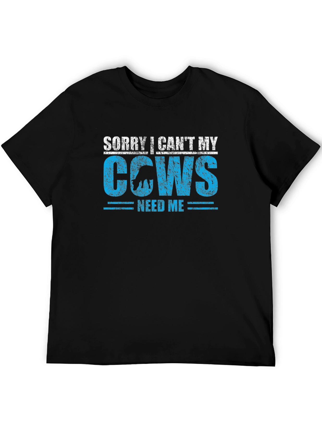 Sorry I Cant My Cows Need Me T-Shirt