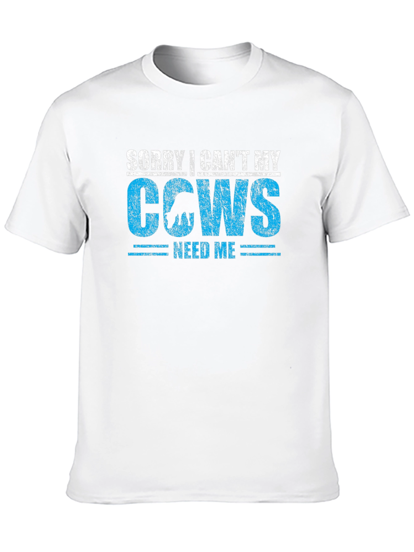 Sorry I Cant My Cows Need Me T-Shirt