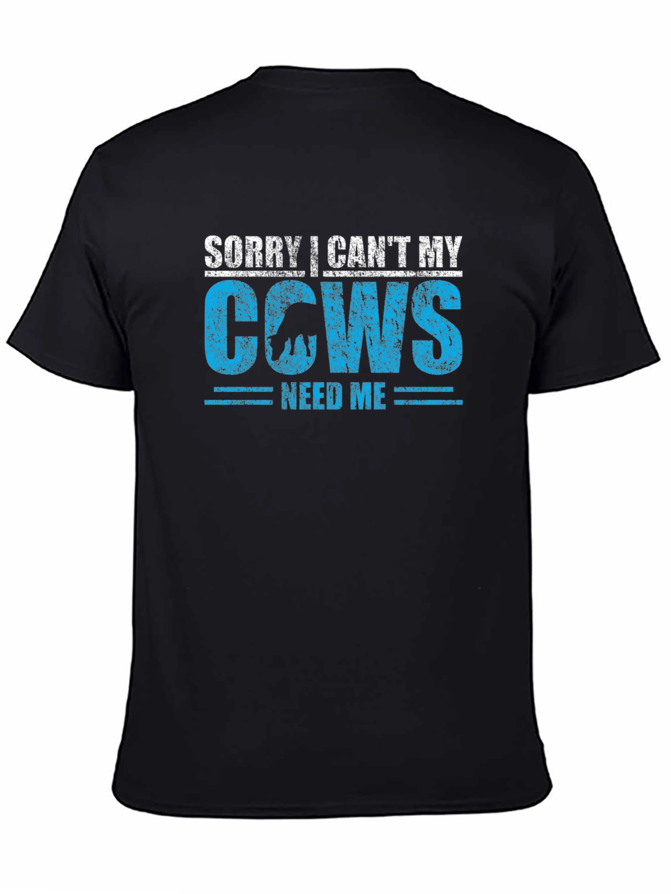 Sorry I Cant My Cows Need Me T-Shirt