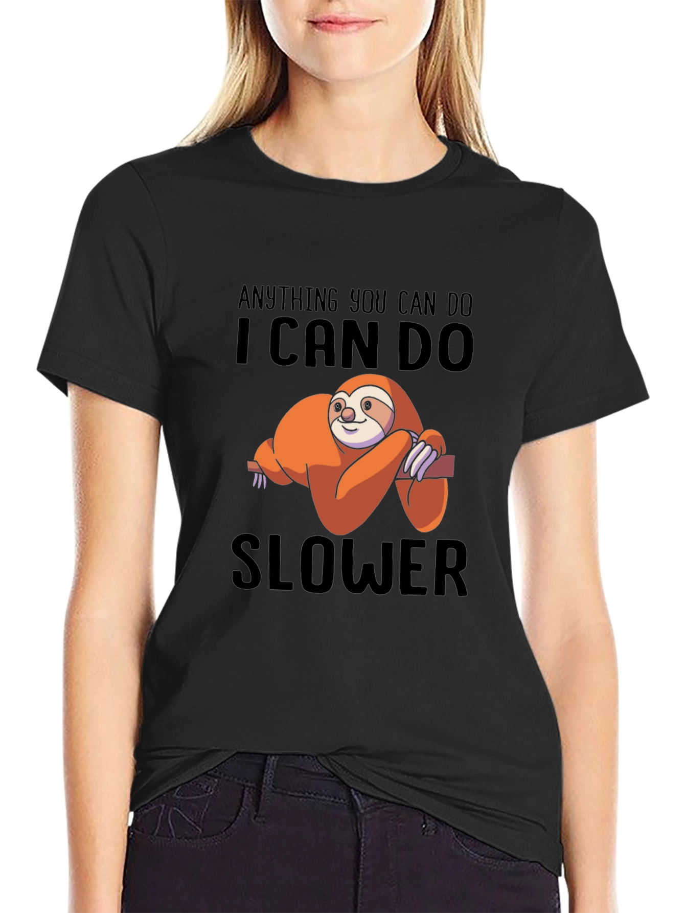 Anything You Can Do I Can Do Slower T-Shirt