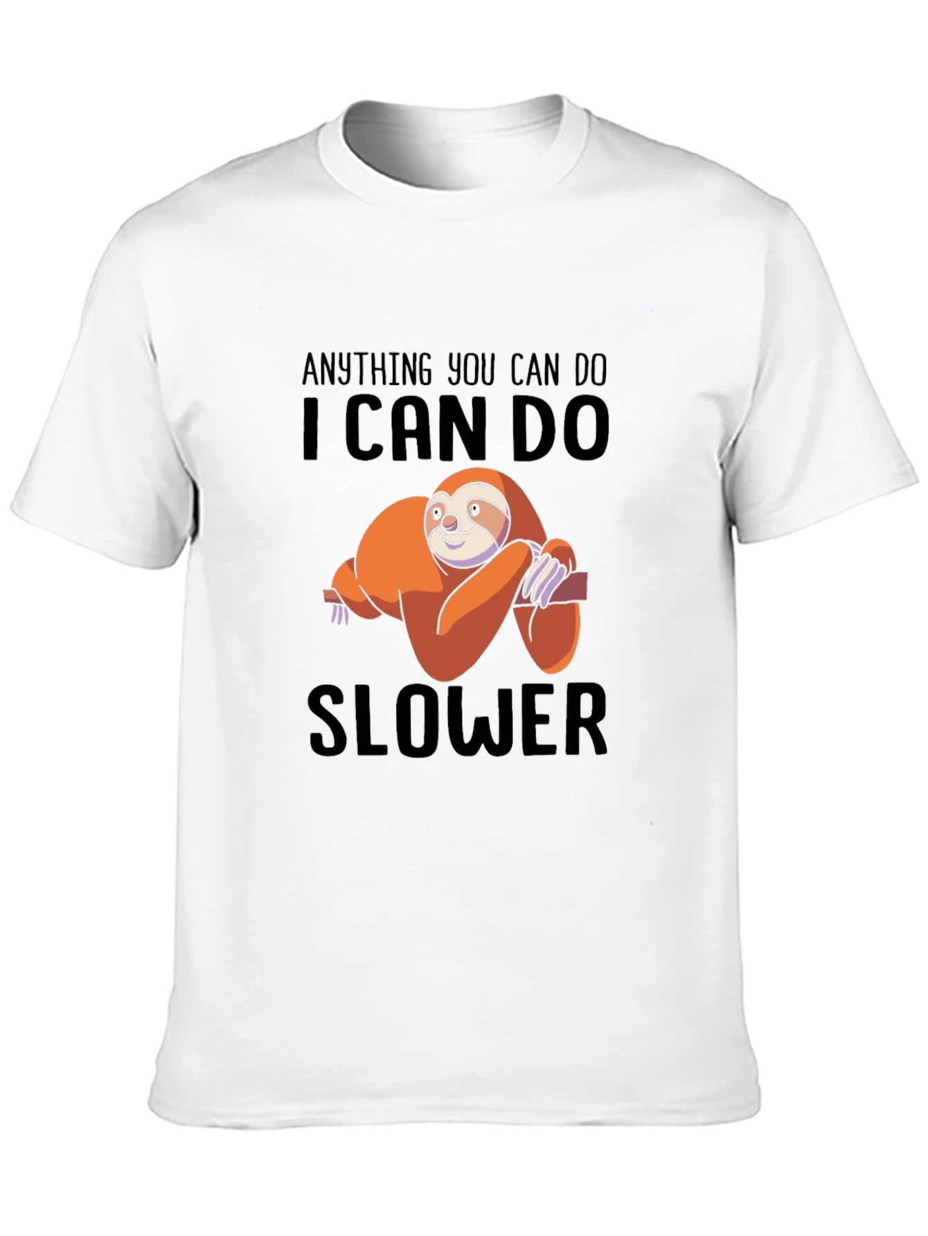 Anything You Can Do I Can Do Slower T-Shirt