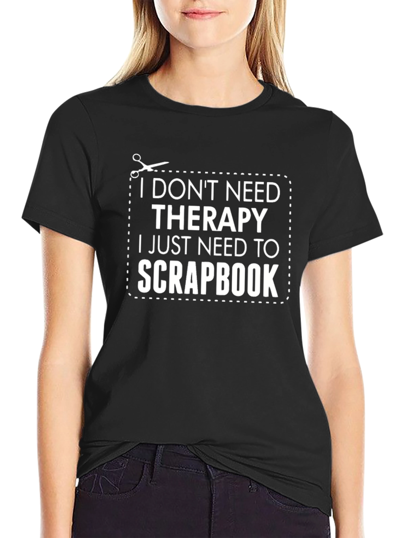 Funny Scrapbook T-Shirt: I Dont Need Therapy