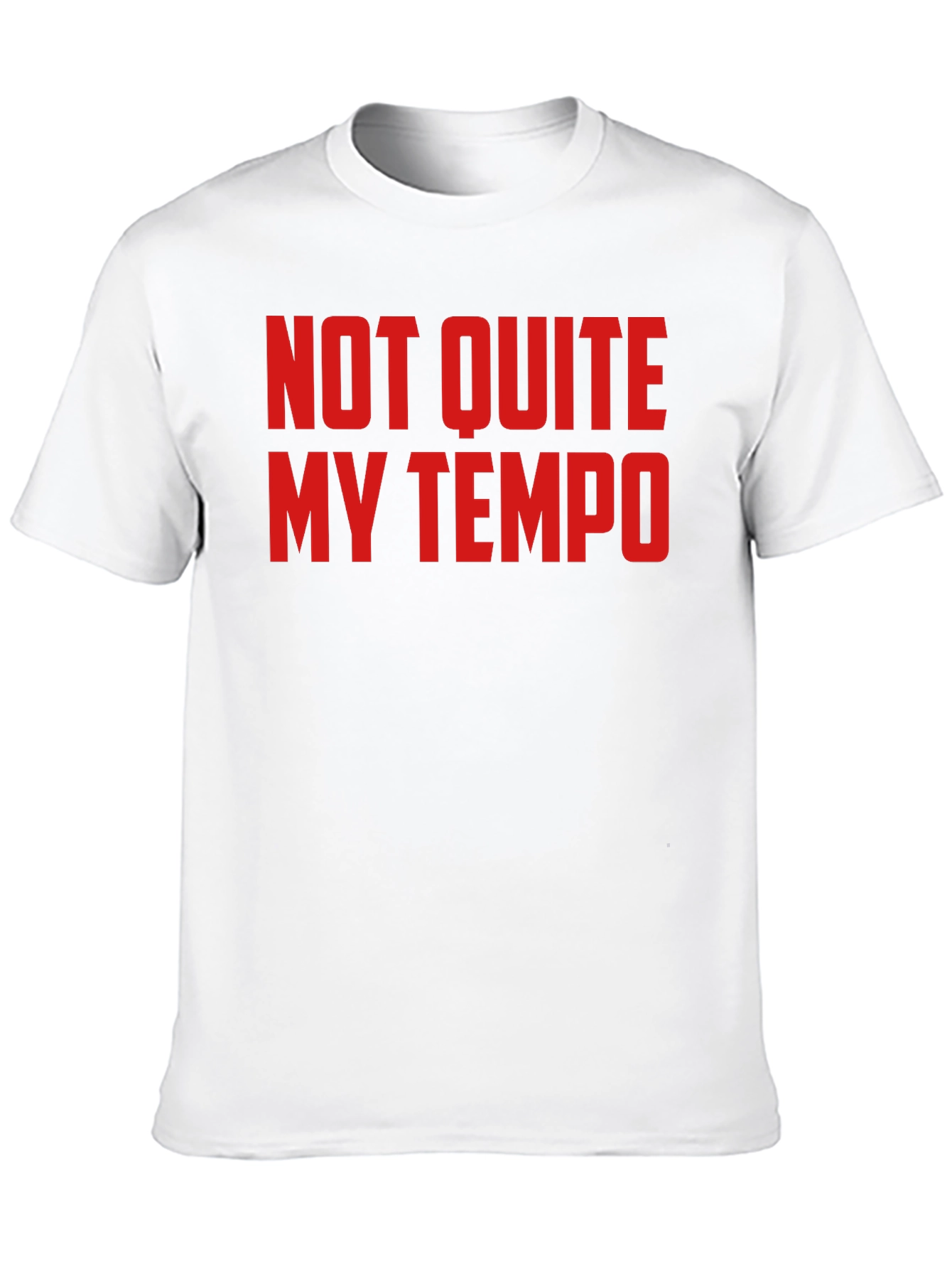 Not Quite My Tempo T-Shirt - Funny Music Tee