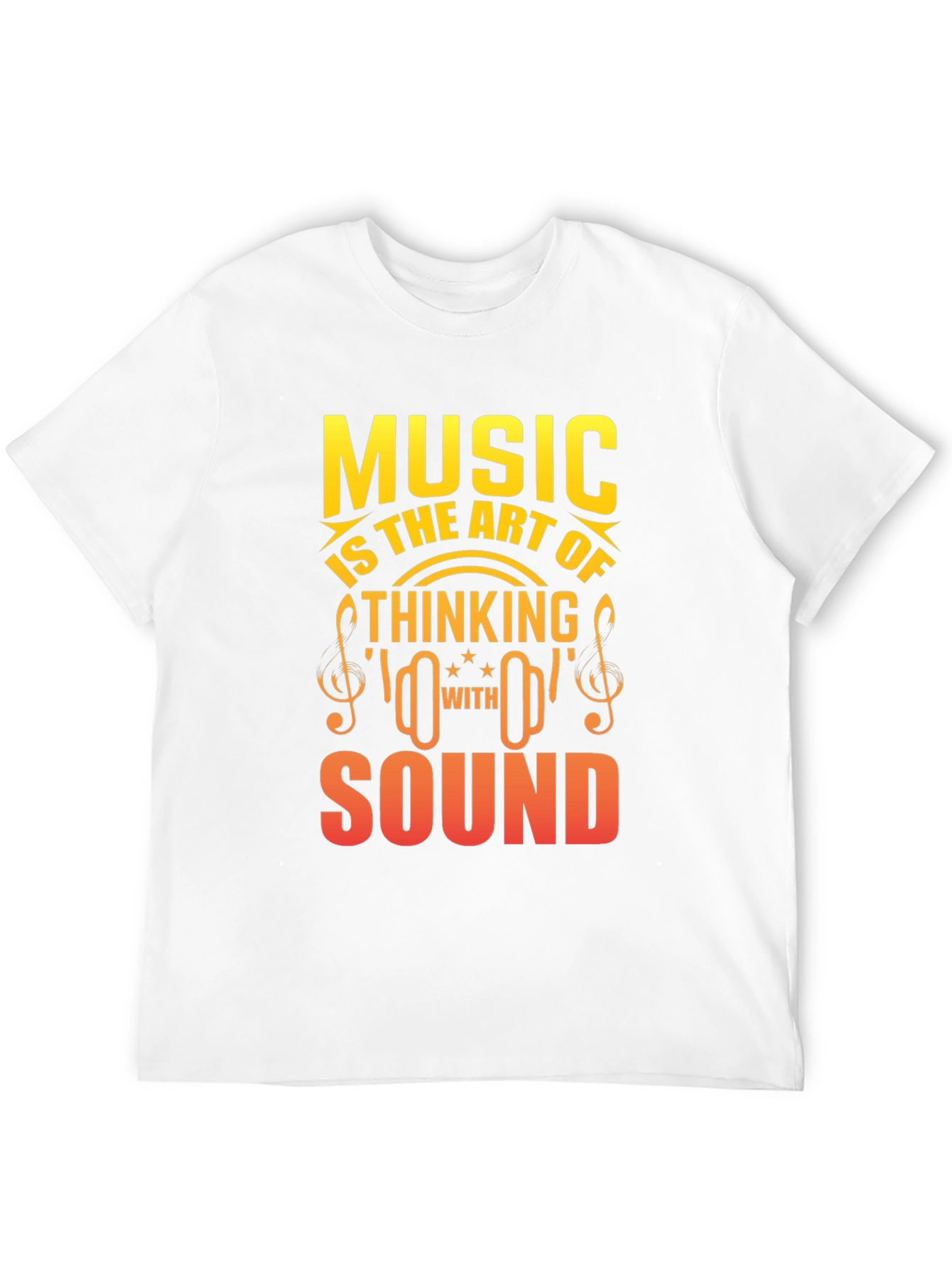 Music is the Art of Thinking With Sound T-Shirt