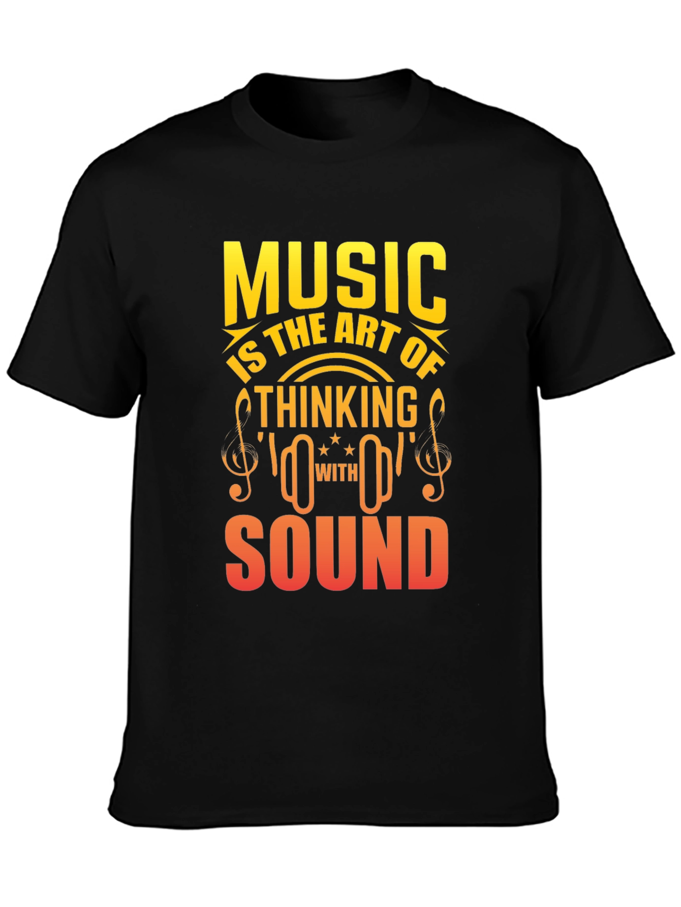 Music is the Art of Thinking With Sound T-Shirt