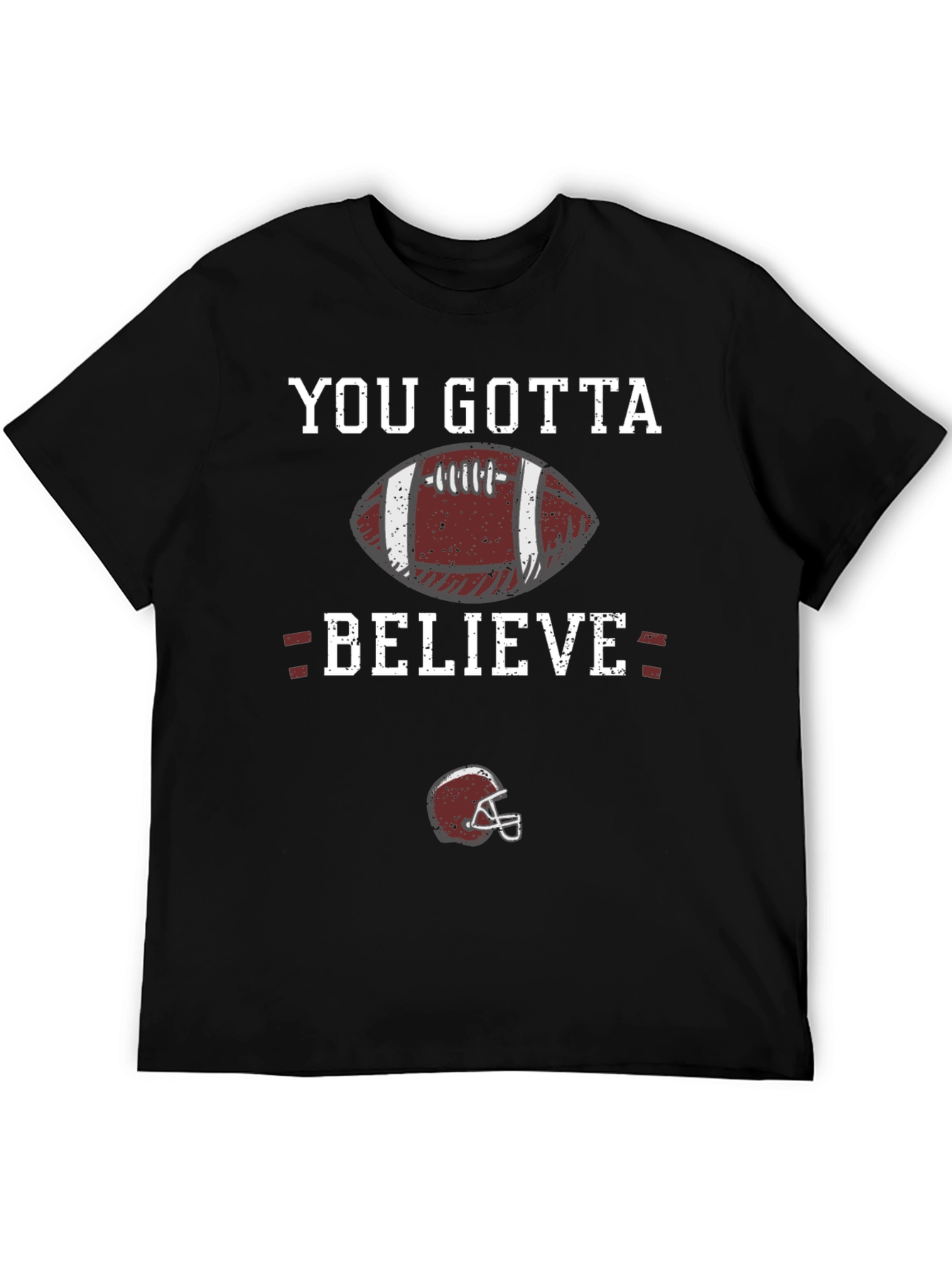 You Gotta Believe Football Graphic T-Shirt