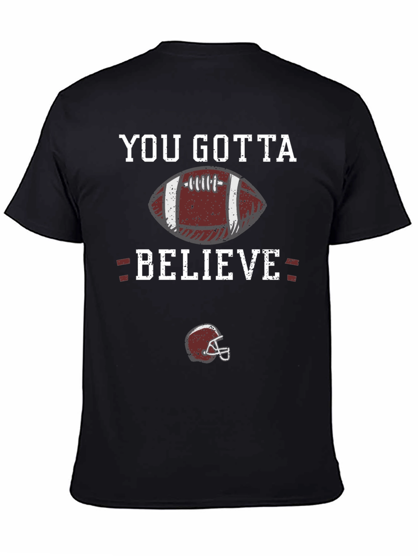 You Gotta Believe Football Graphic T-Shirt