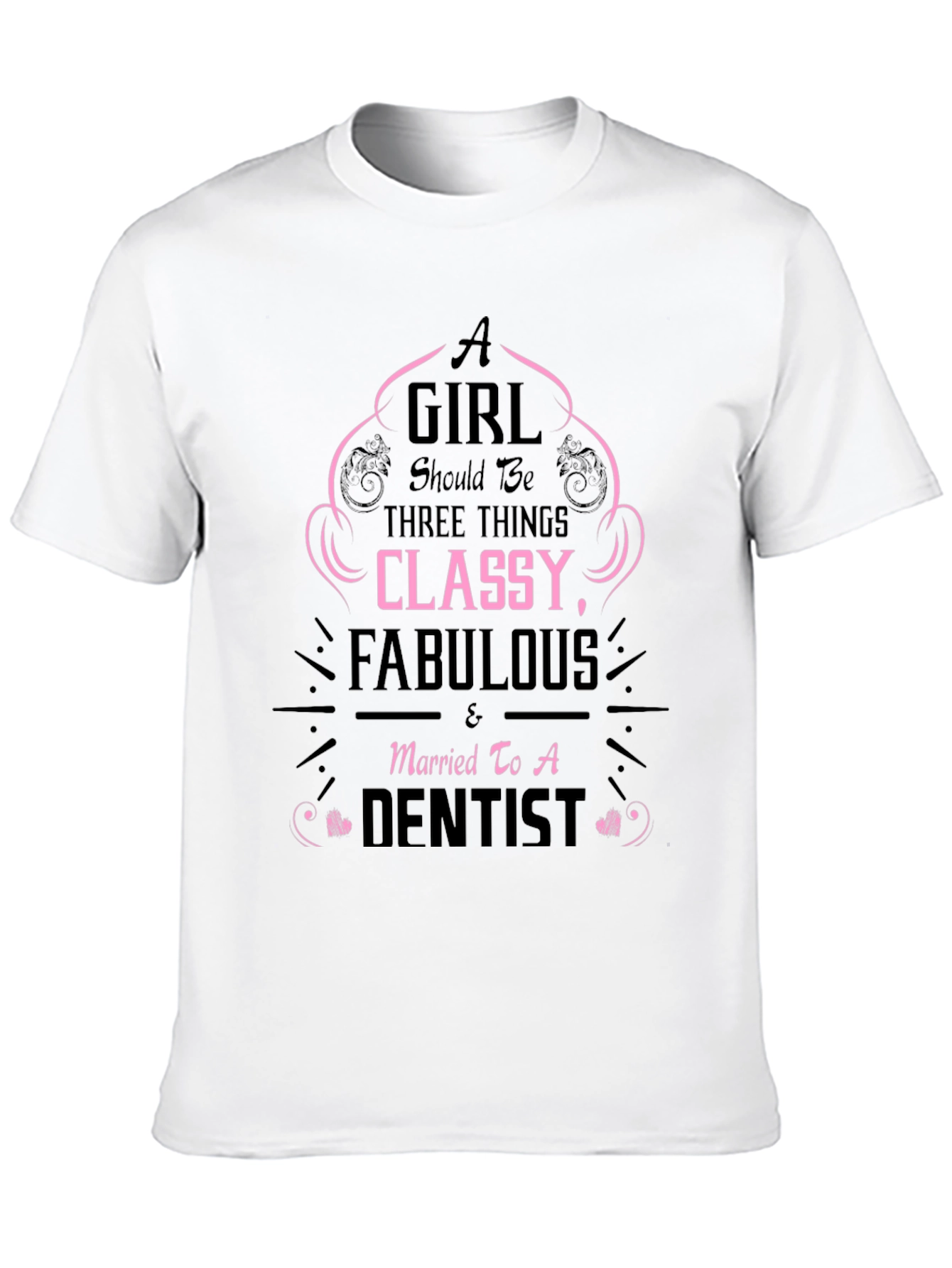Classy Fabulous Dentist Wife T-Shirt