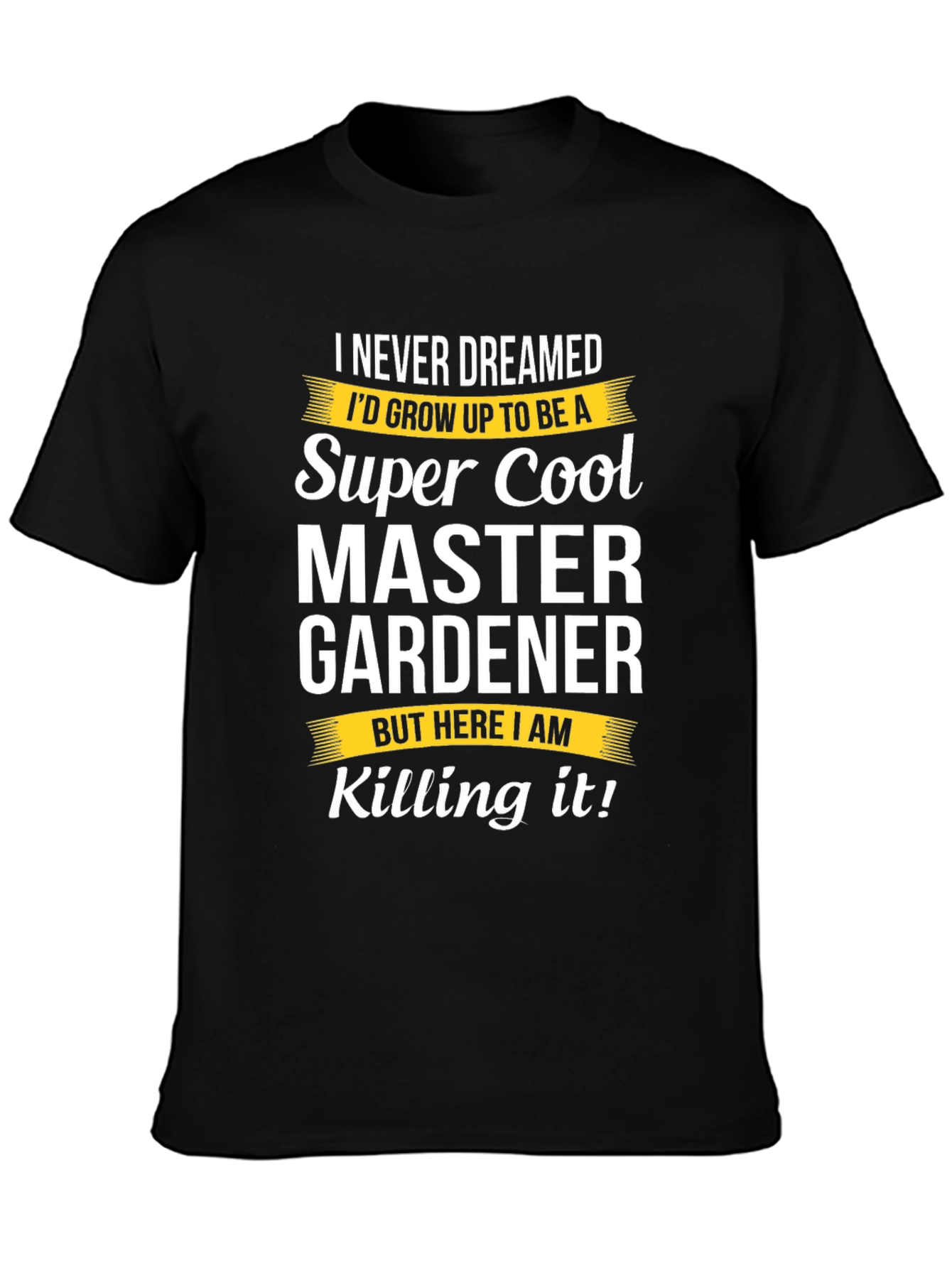 Super Cool Master Gardener T-Shirt - Killing It!