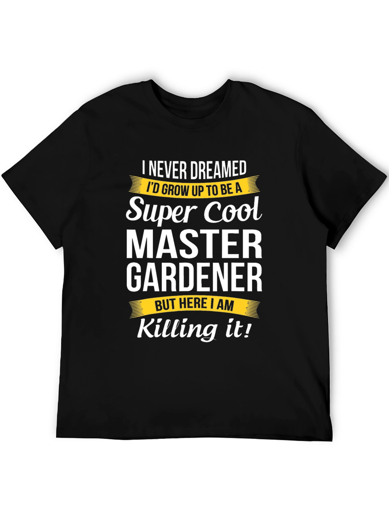 Super Cool Master Gardener T-Shirt - Killing It!