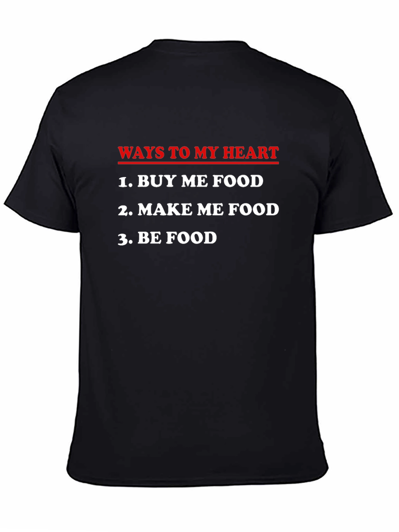 Ways To My Heart Funny Foodie T-Shirt