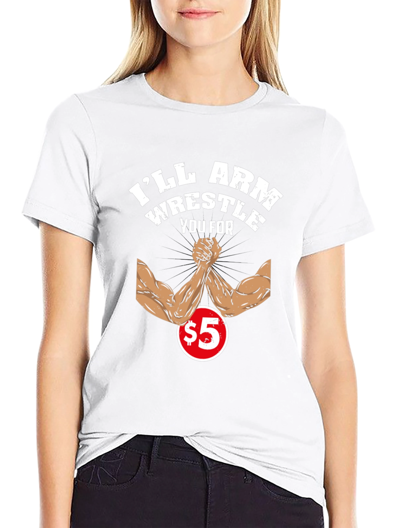 Ill Arm Wrestle You For $5 Black T-Shirt
