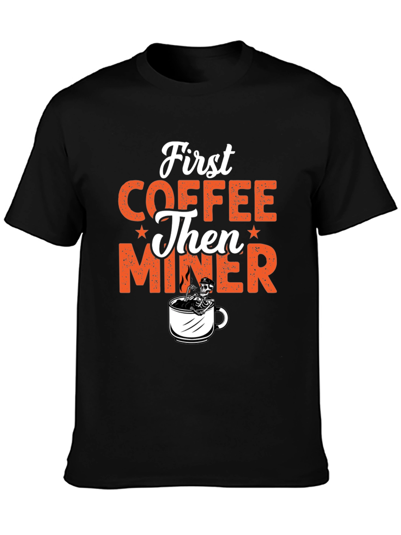 Coffee Then Miner Graphic T-Shirt