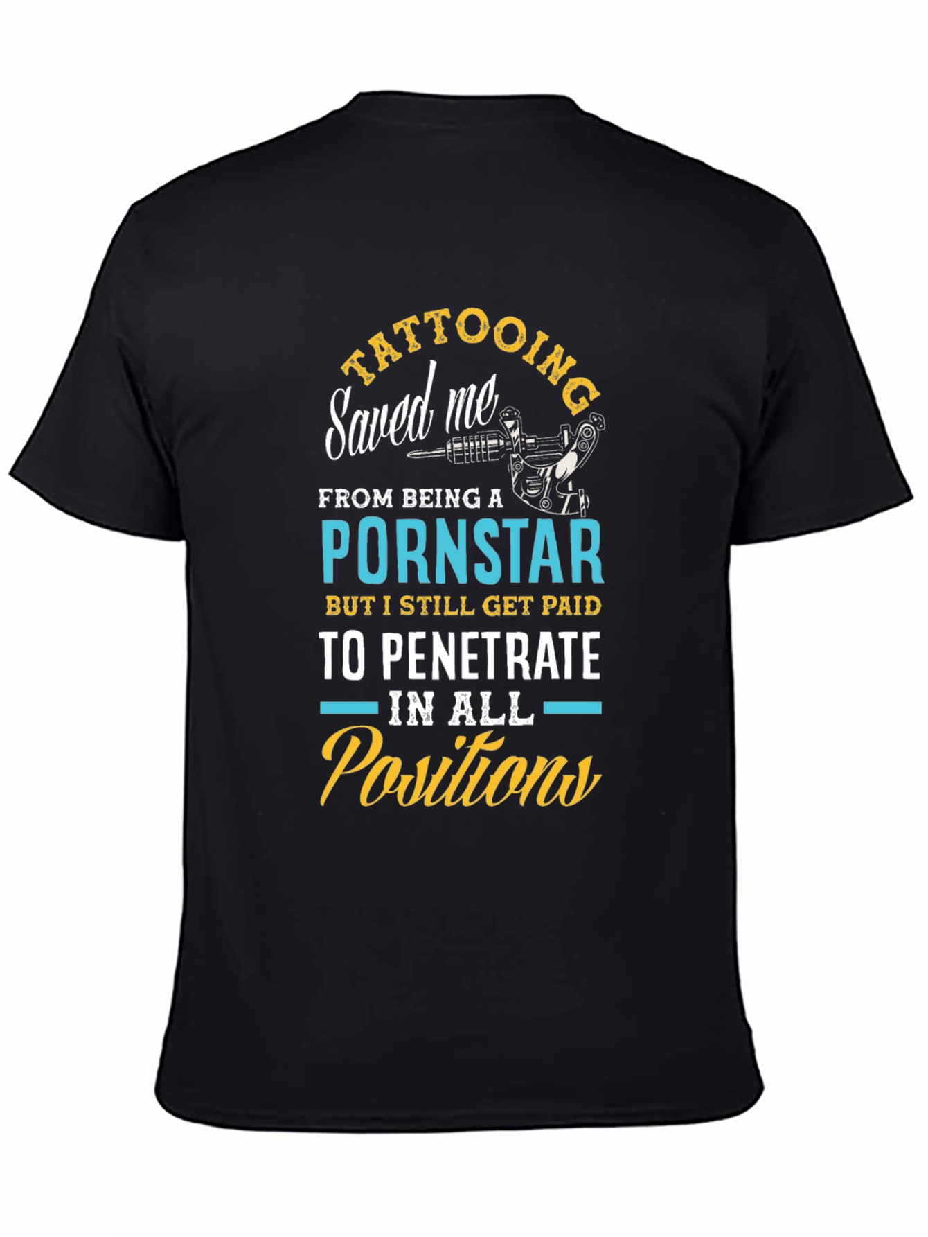Tattooing Saved Me Funny Graphic Tee