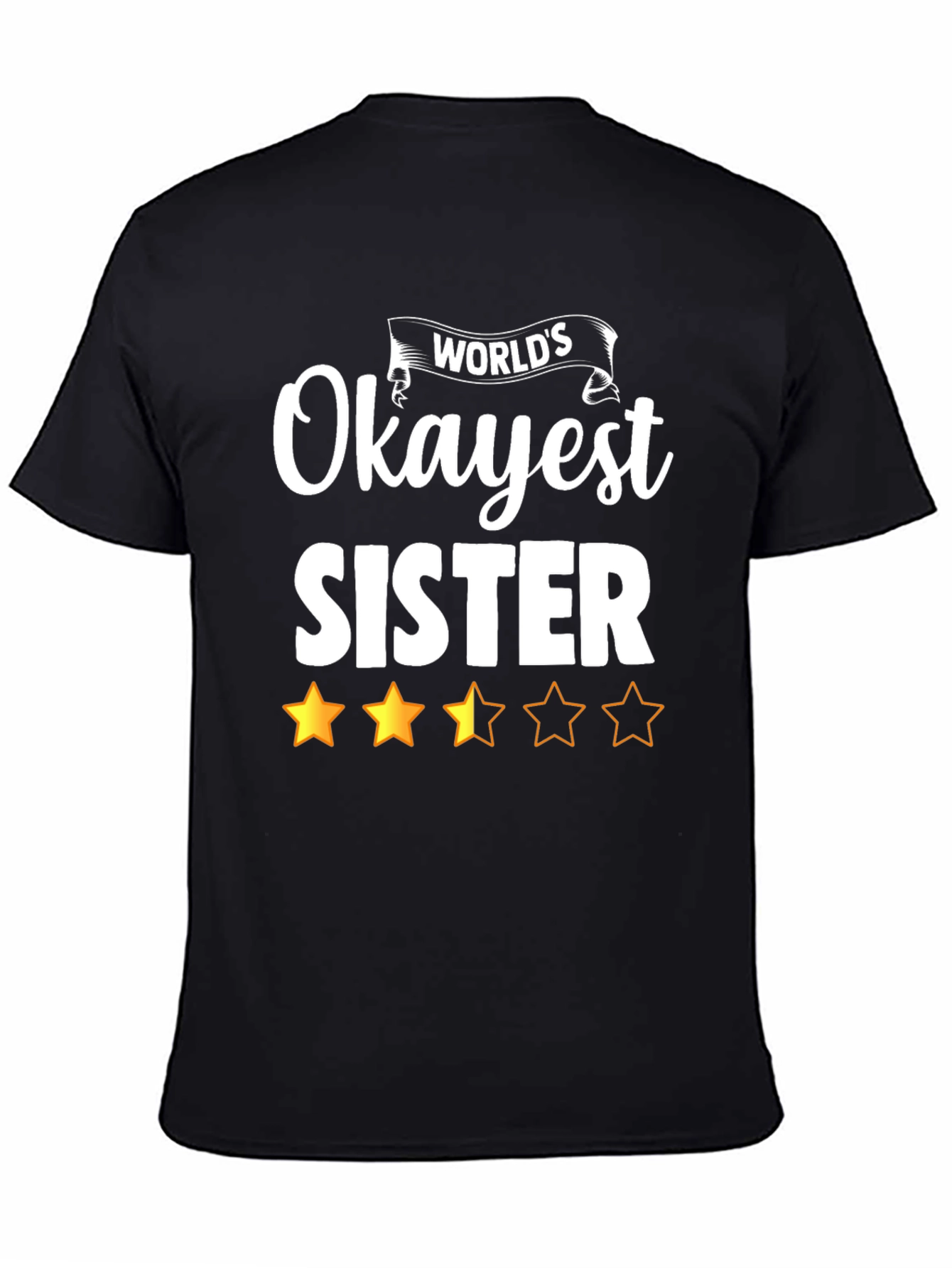 Worlds Okayest Sister T-Shirt - Funny Novelty Tee