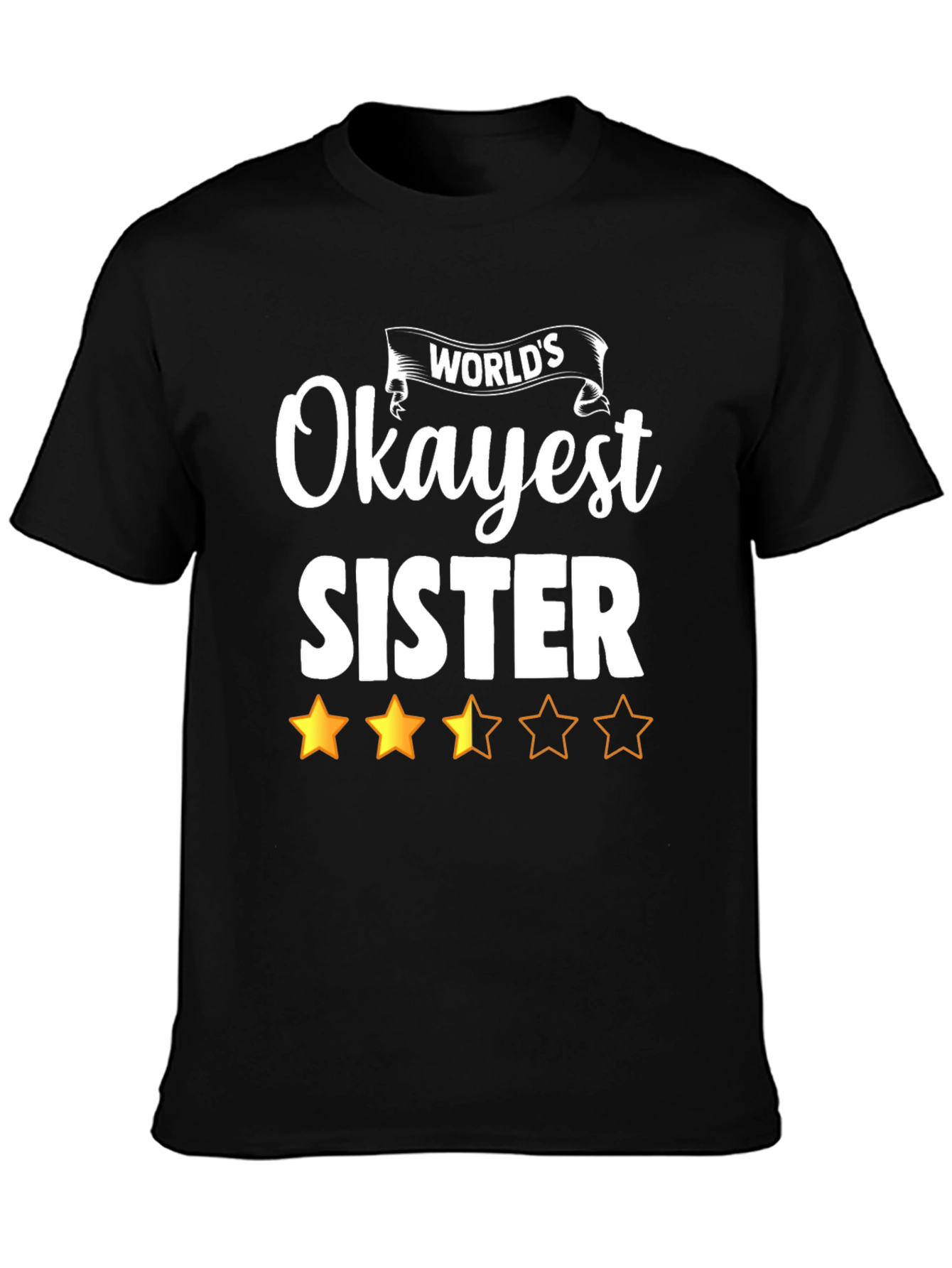Worlds Okayest Sister T-Shirt - Funny Novelty Tee