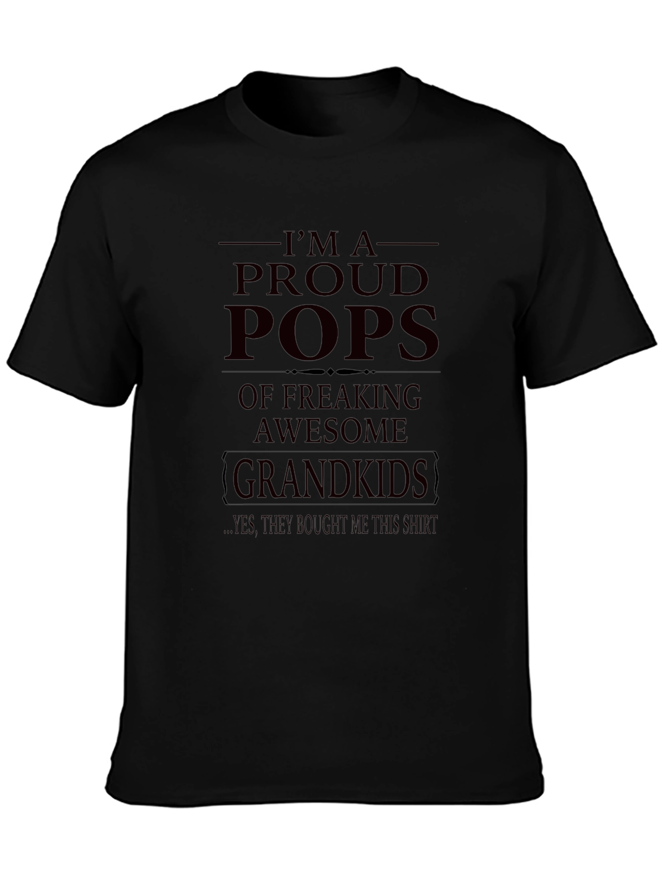 Proud Pops T-Shirt - Freaking Awesome Grandkids!
