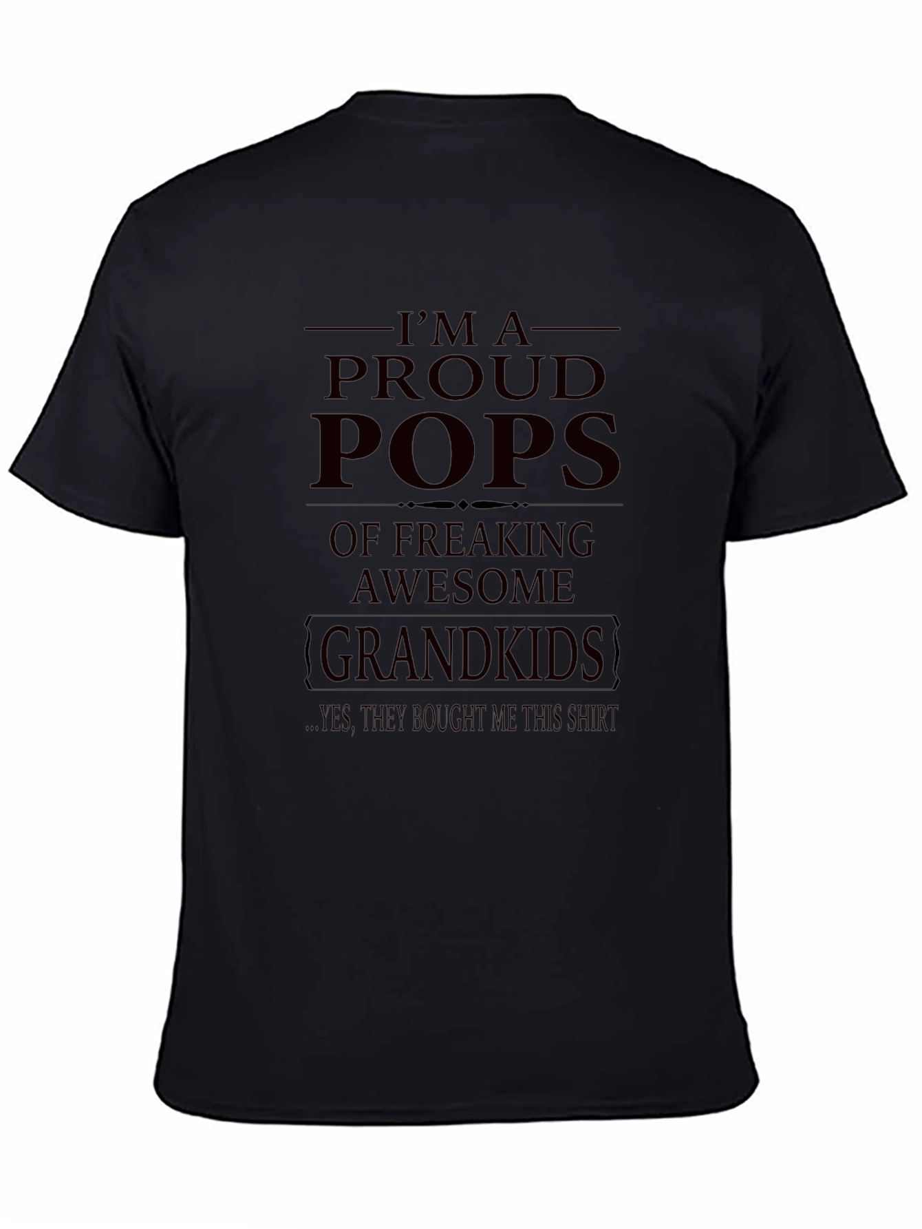 Proud Pops T-Shirt - Freaking Awesome Grandkids!