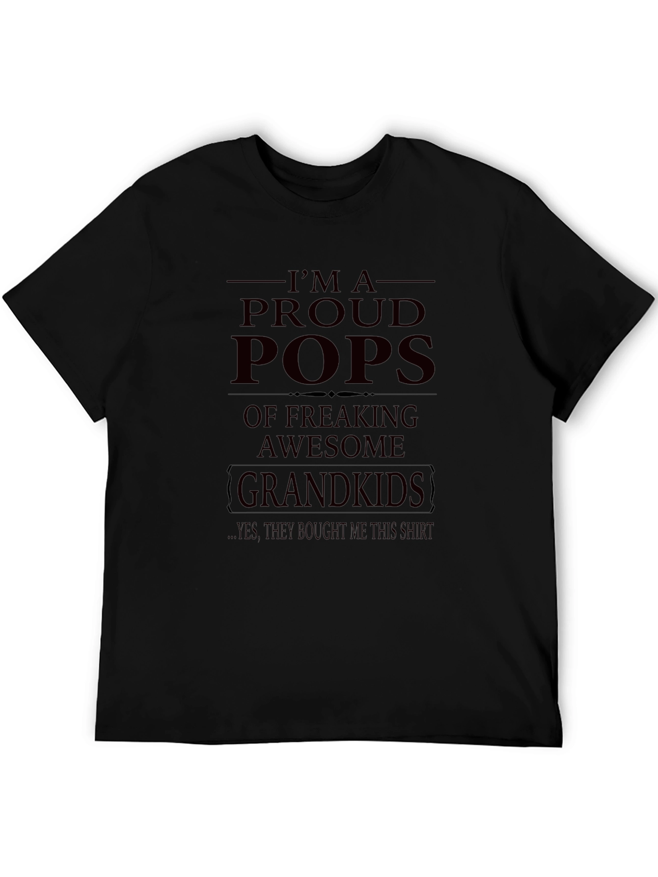 Proud Pops T-Shirt - Freaking Awesome Grandkids!
