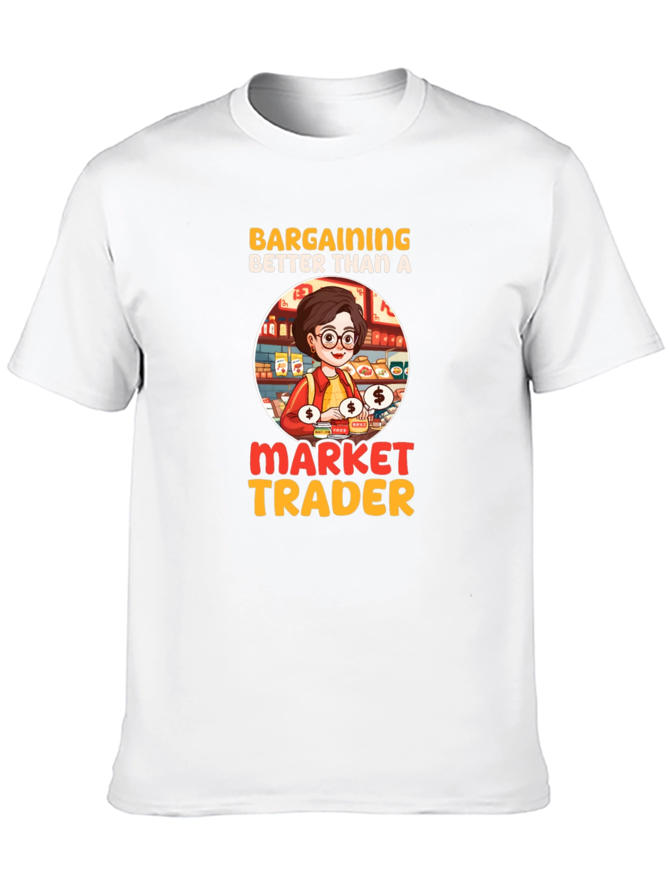 Bargaining Better Than A Market Trader T-Shirt
