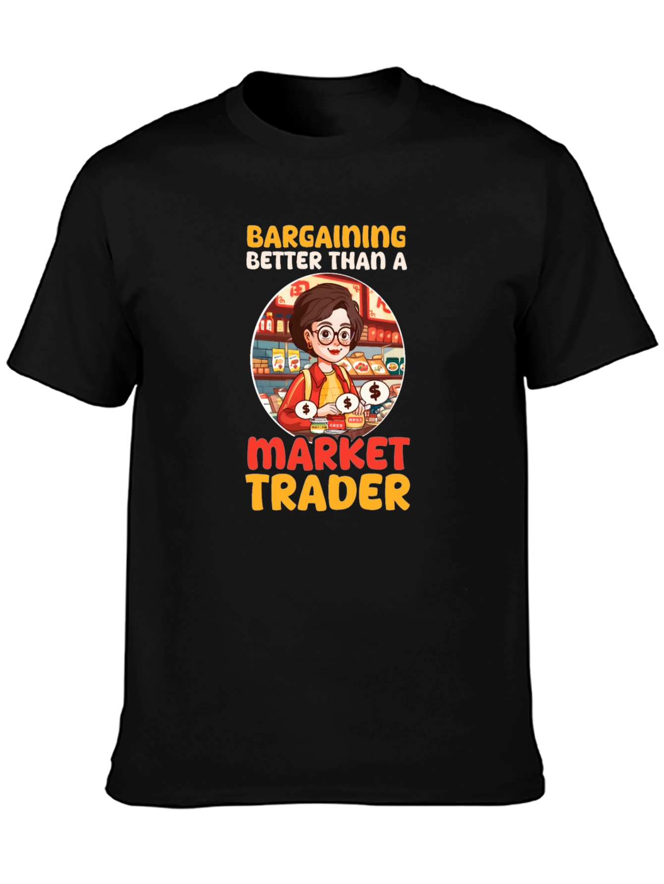 Bargaining Better Than A Market Trader T-Shirt