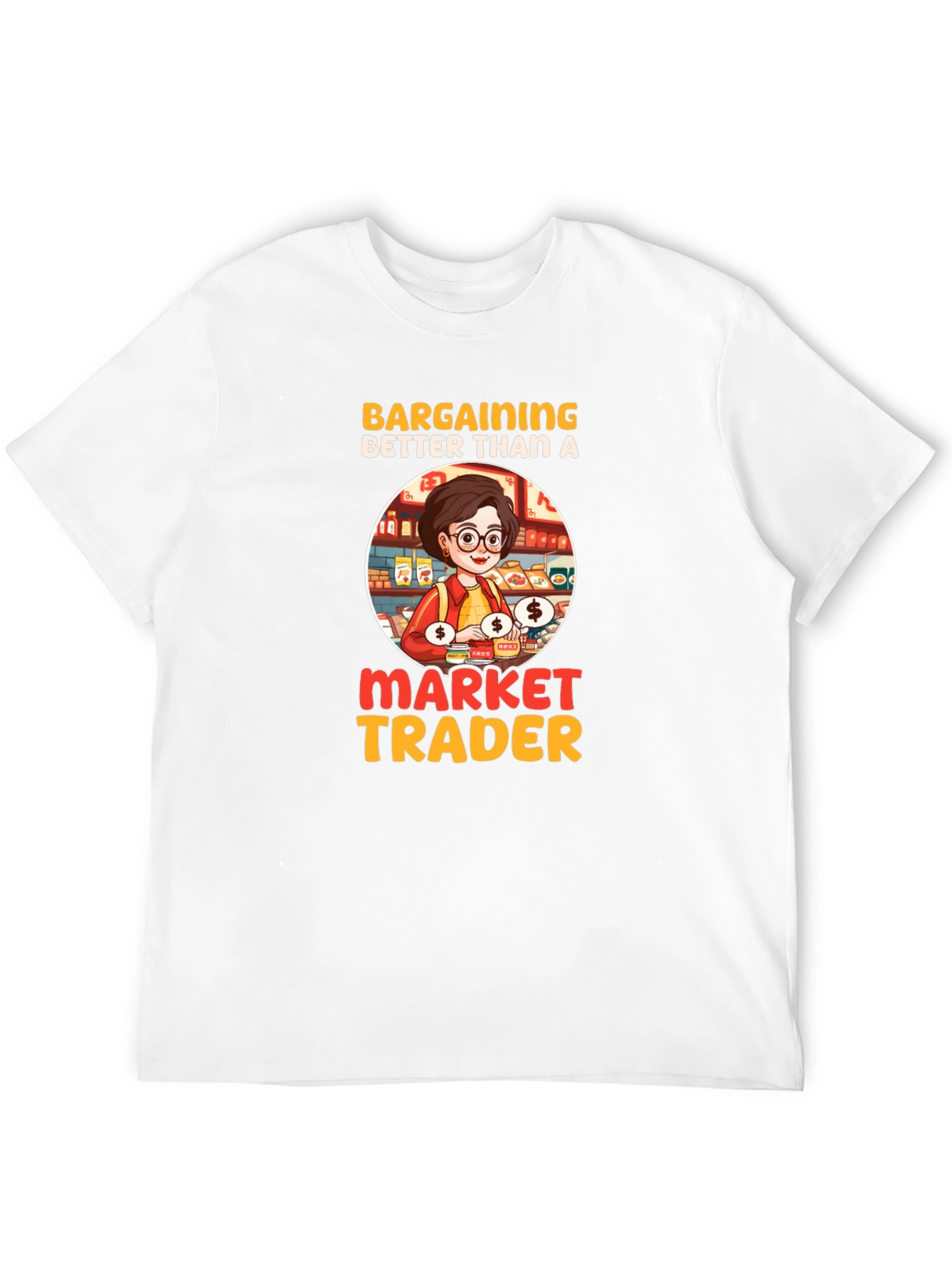 Bargaining Better Than A Market Trader T-Shirt