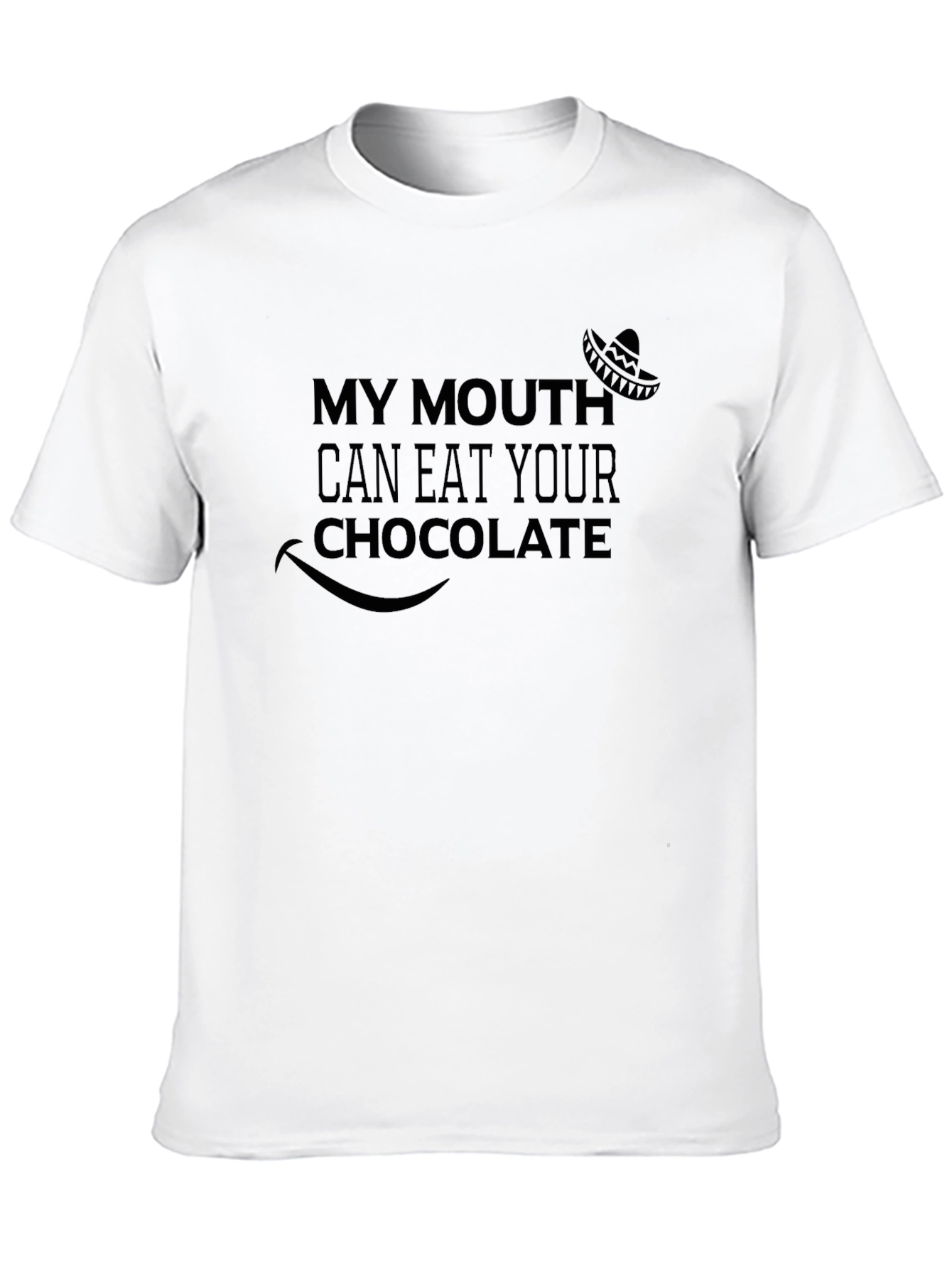 My Mouth Can Eat Your Chocolate Black T-Shirt