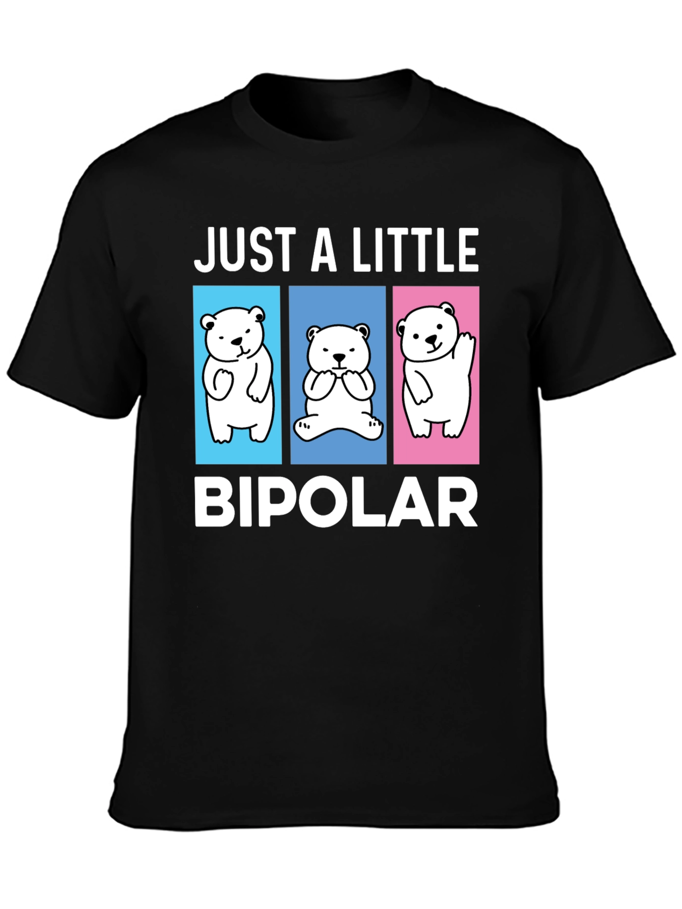 Just A Little Bipolar Bear Graphic Tee