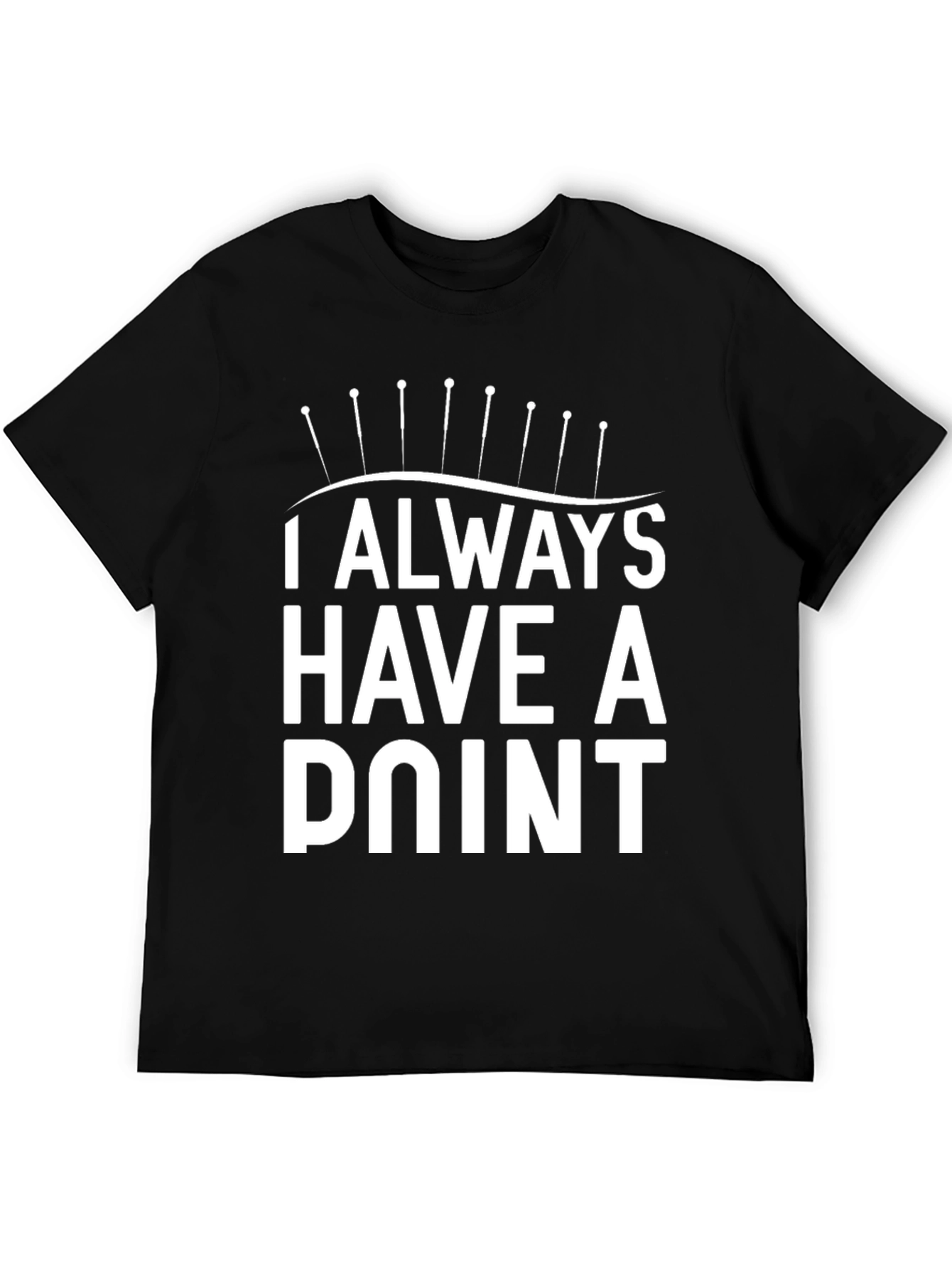 Always Have A Point Black Graphic T-Shirt