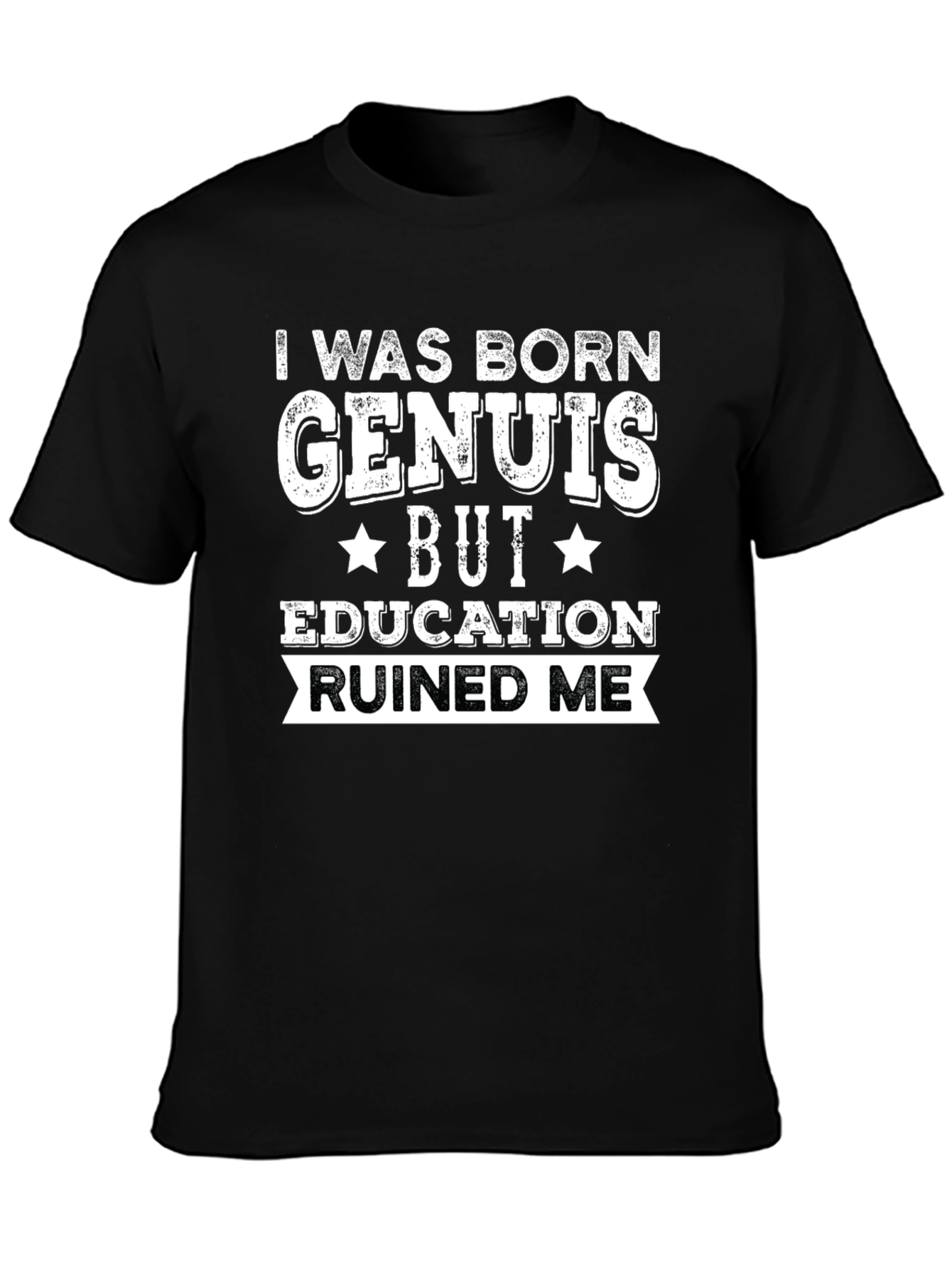 I Was Born Genius Funny T-Shirt