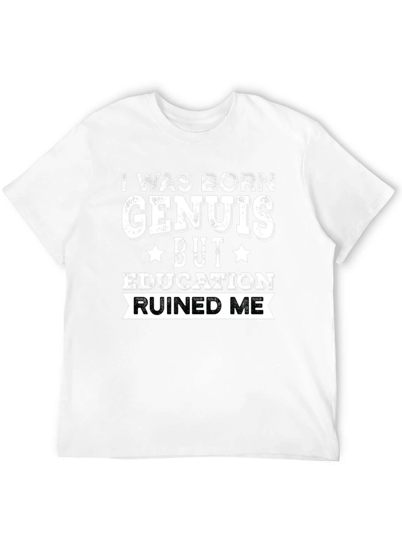 I Was Born Genius Funny T-Shirt